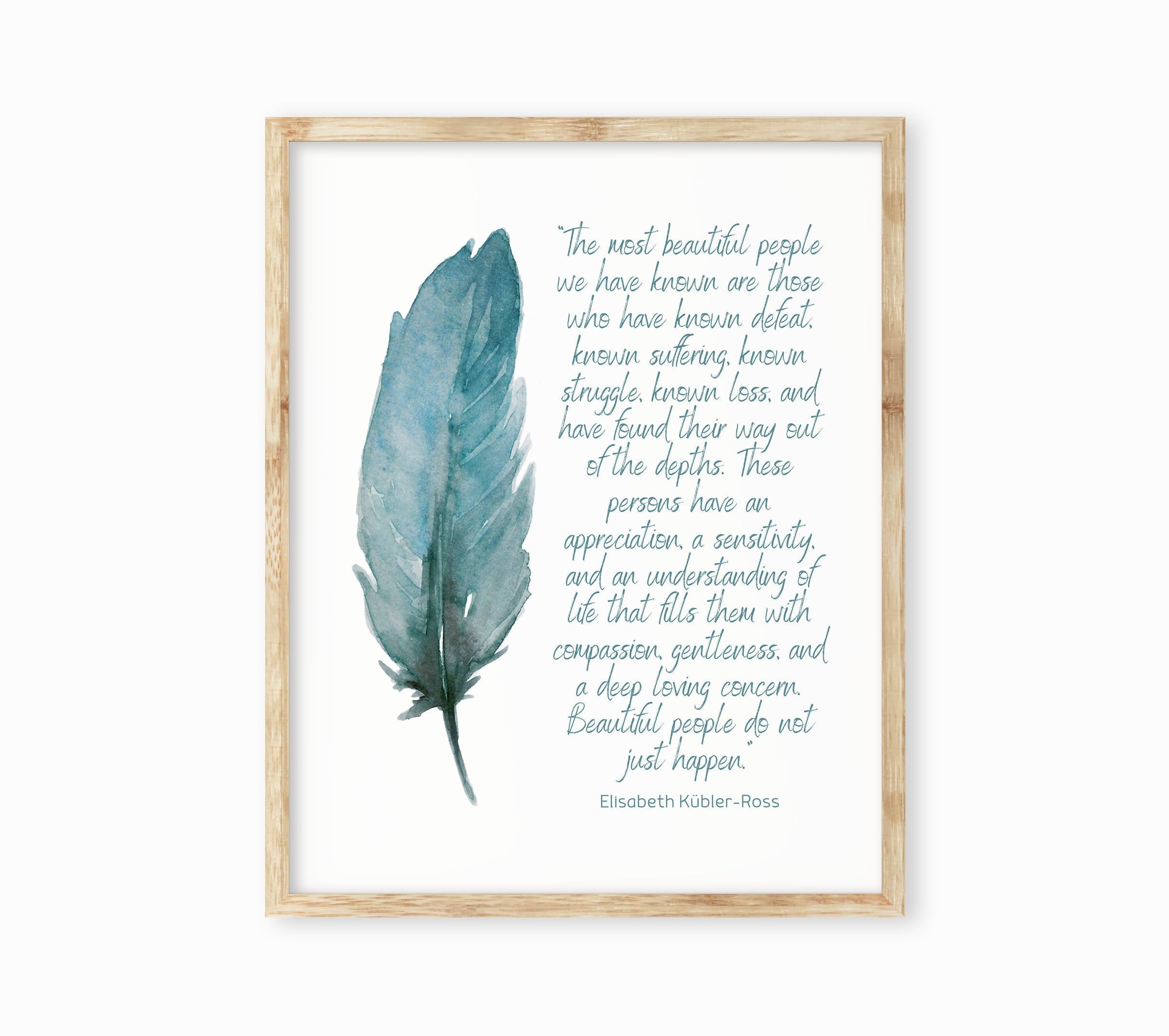 Inspirational Wall Art Prints Most Beautiful People Elisabeth Kubler-Ross Quote, Teal Feather Watercolor Print