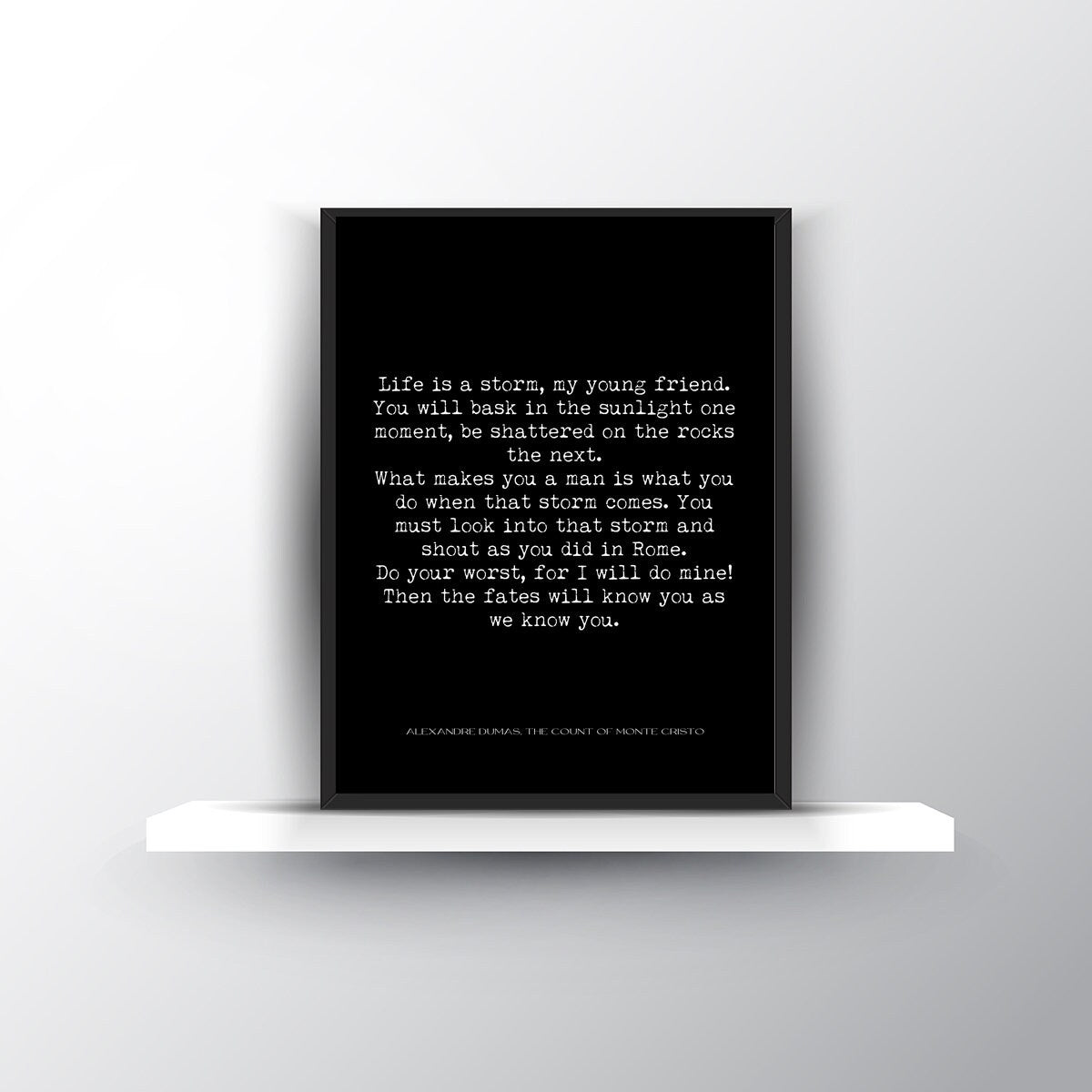 Life is a Storm Alexandre Dumas The Count of Monte Cristo Quote Print Office Wall Decor, Black & White Art Typography Wall Art Prints