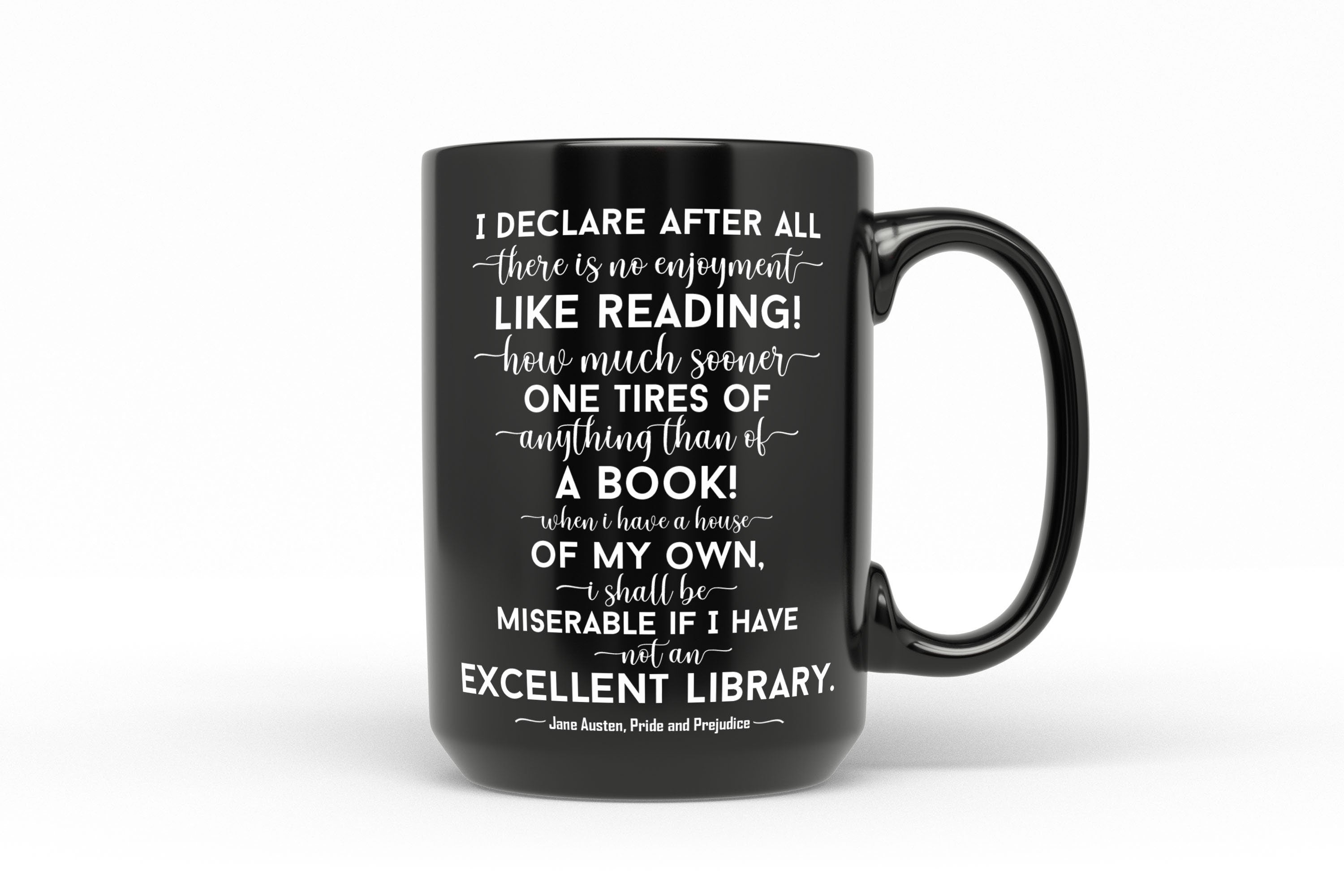 Jane Austen Quote Tea or Coffee Mug Gift, Black and White Pride & Prejudice I Declare After All There Is No Enjoyment Like Reading!