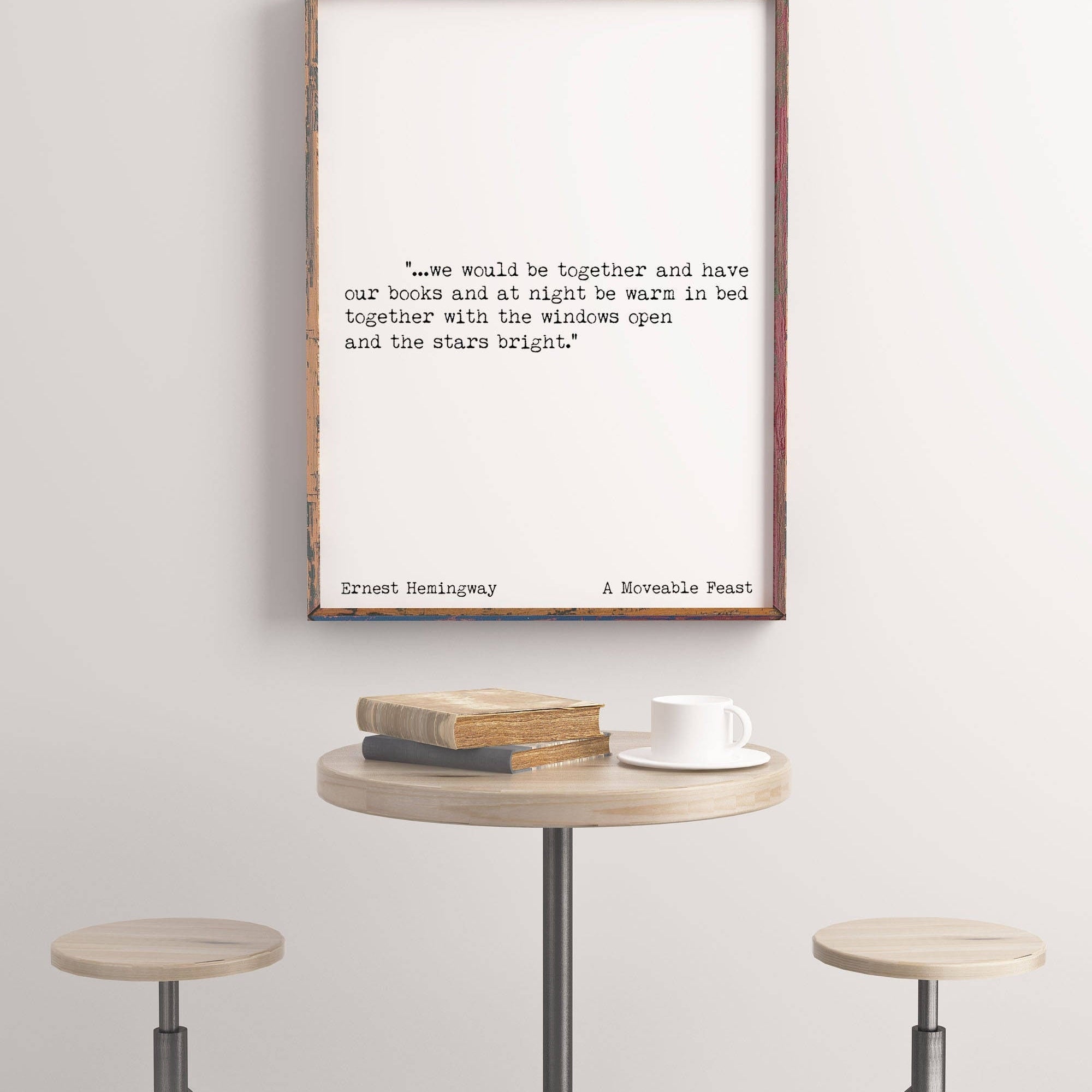 Ernest Hemingway quote print, we would be together and have our books romantic art print love quote from a moveable feast book