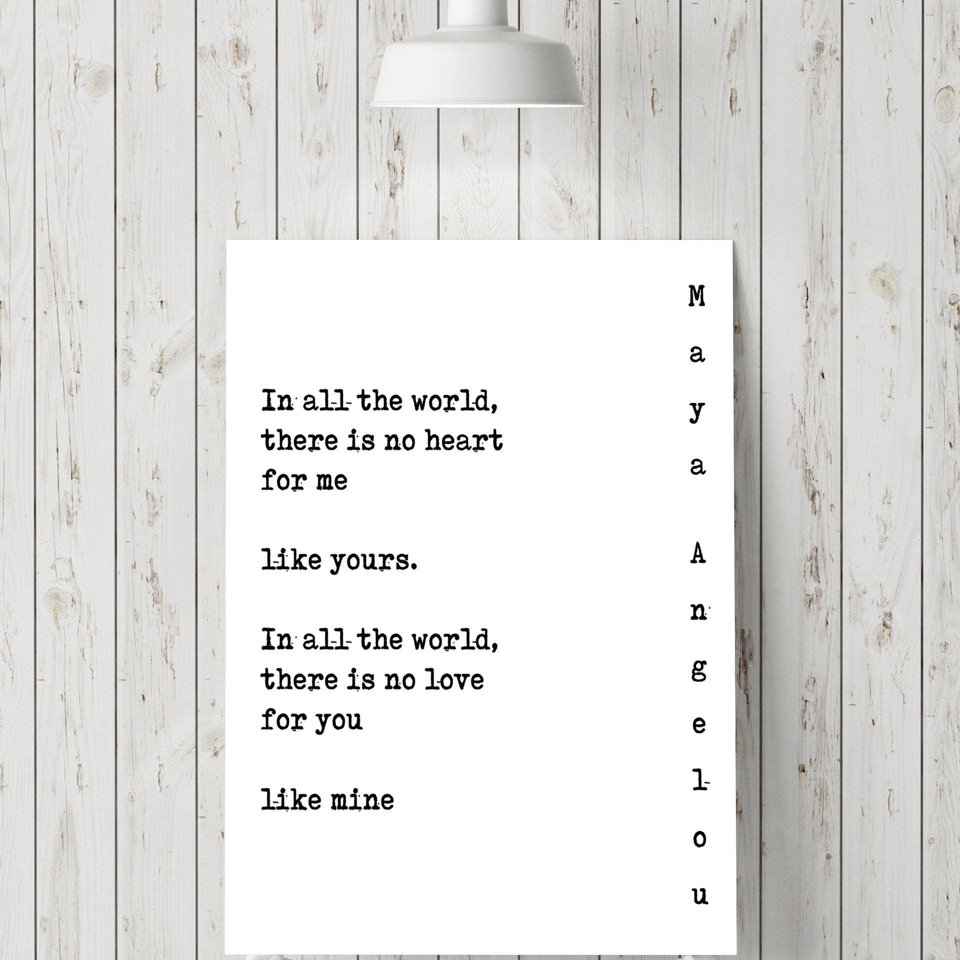 In All The World There Is No Love For You Like Mine Maya Angelou Love Quote Print, Black and White Unframed Art Anniversary Gift