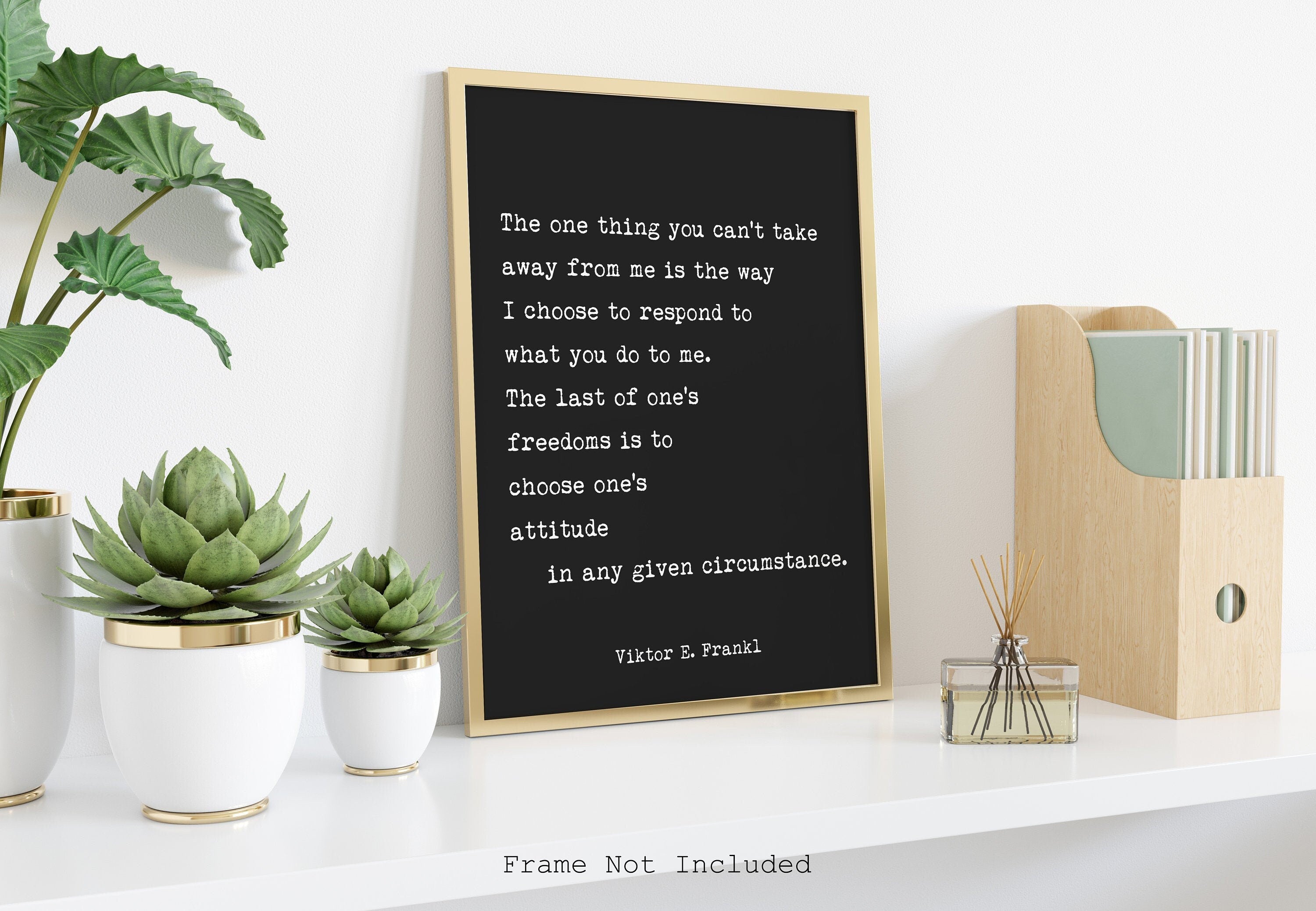 Viktor Frankl Quote Print, The One Thing You Can’t Take Away From Me Art Print