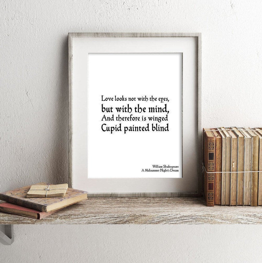 Love looks not with the eyes quote from a midsummer nights dream shakespeare wall art prints unframed
