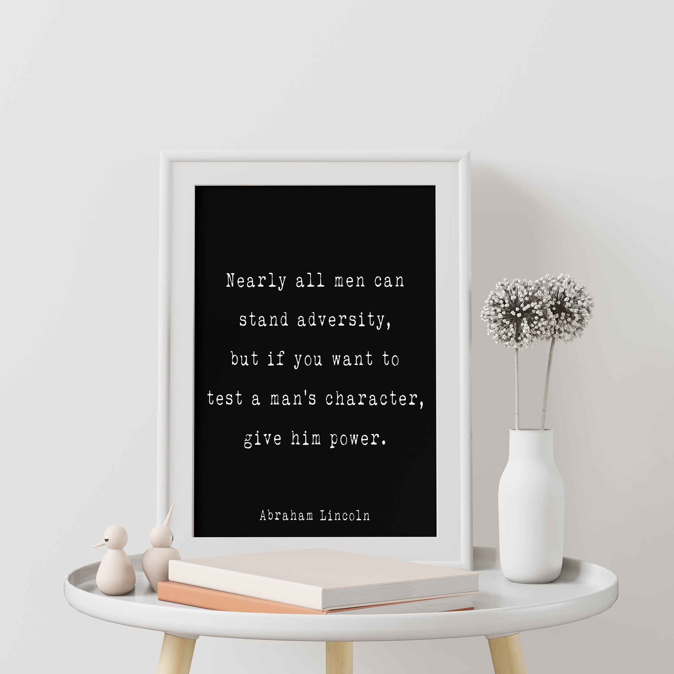 Abraham Lincoln If You Want To Test A Man’s Character Give Him Power Presidential Quote Print for Office Wall Decor, Unframed and Framed Art