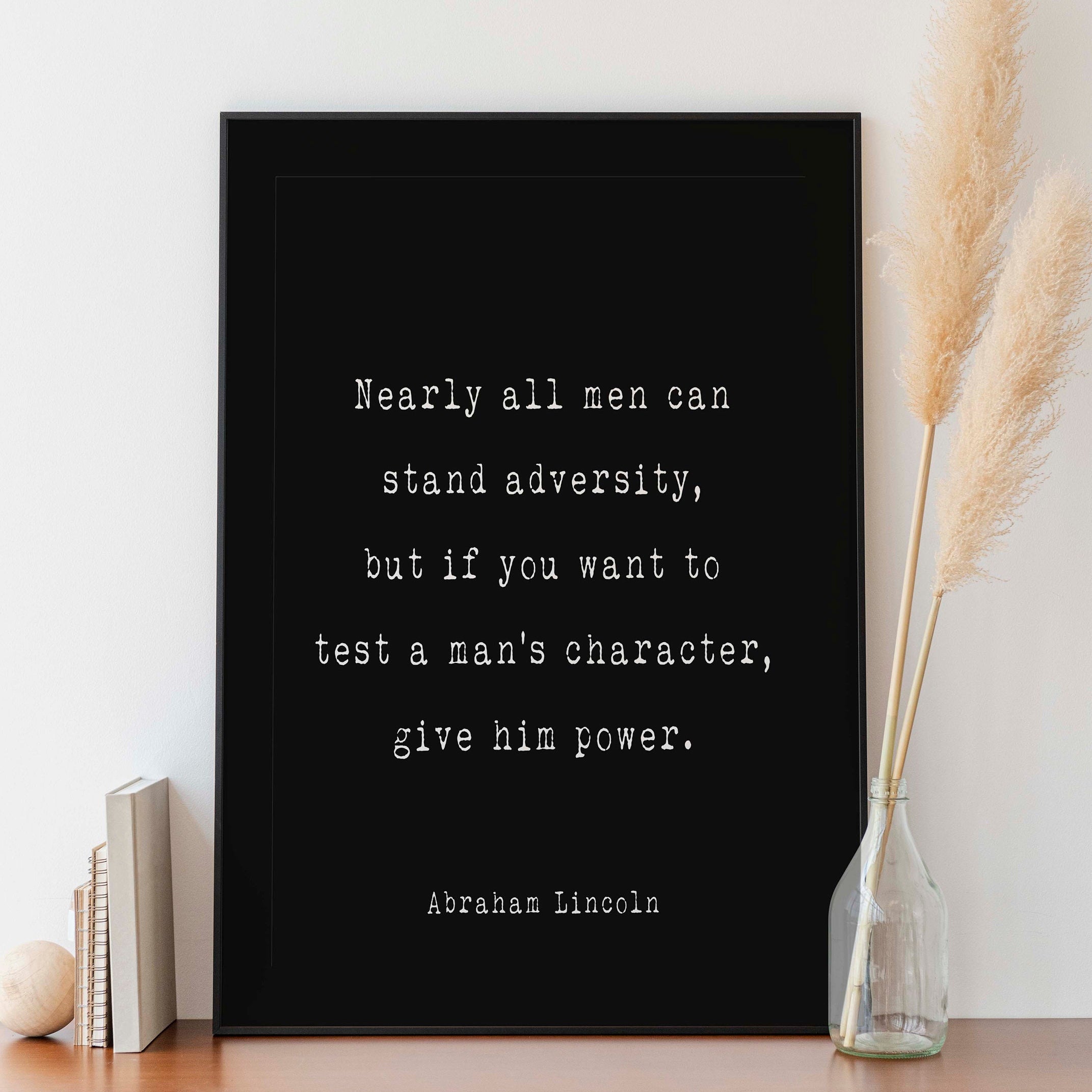 Abraham Lincoln If You Want To Test A Man’s Character Give Him Power Presidential Quote Print for Office Wall Decor, Unframed and Framed Art