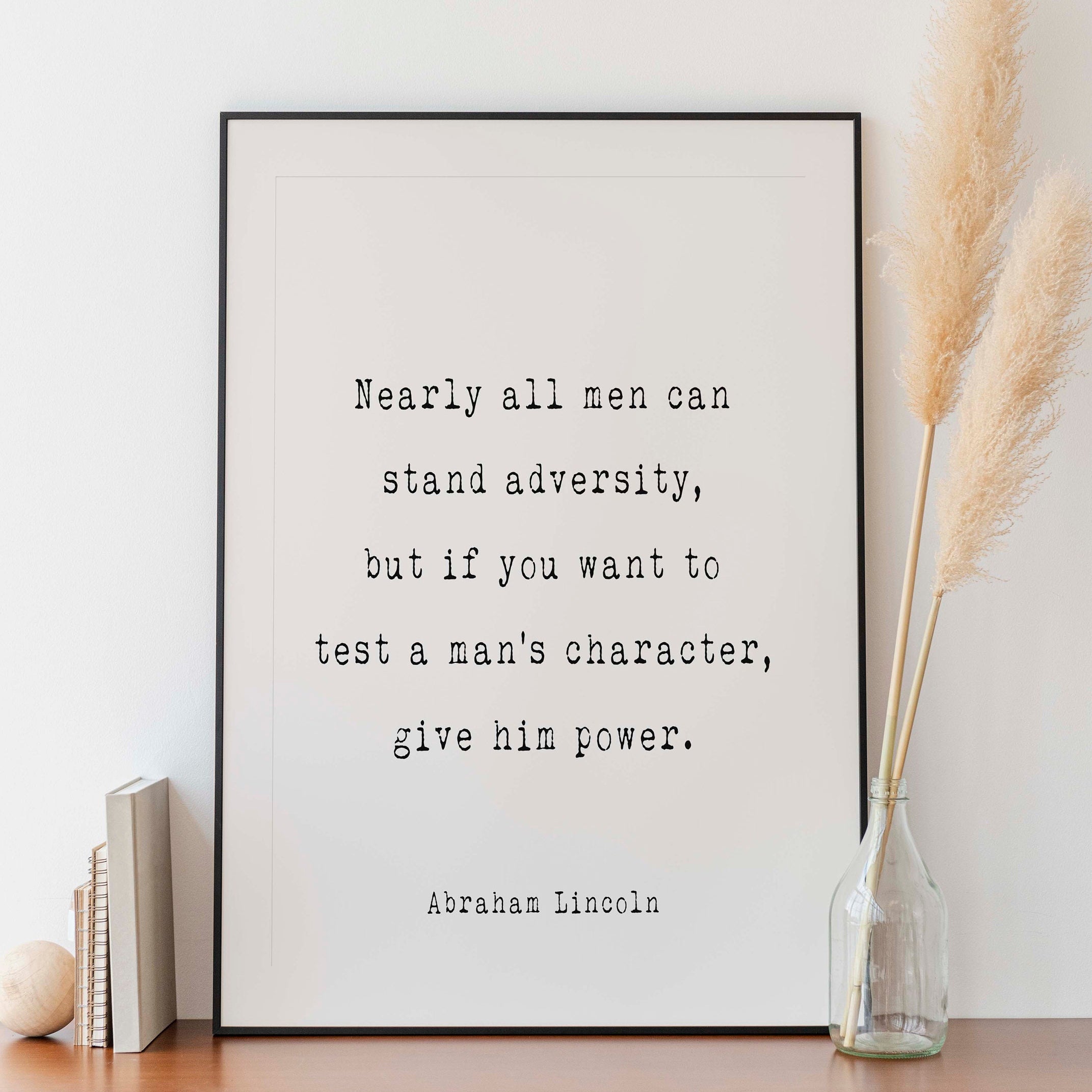 Abraham Lincoln If You Want To Test A Man’s Character Give Him Power Presidential Quote Print for Office Wall Decor, Unframed and Framed Art