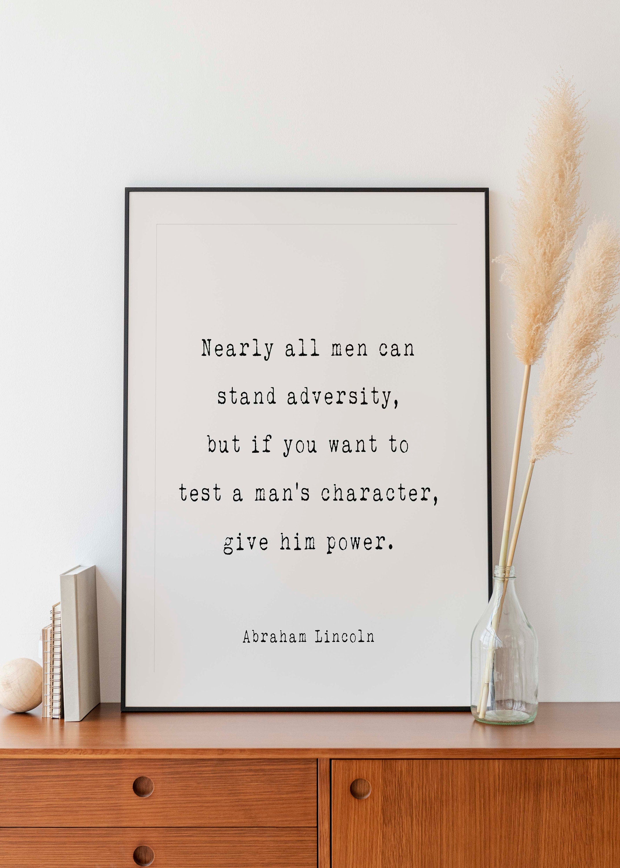 Abraham Lincoln If You Want To Test A Man’s Character Give Him Power Presidential Quote Print for Office Wall Decor, Unframed and Framed Art