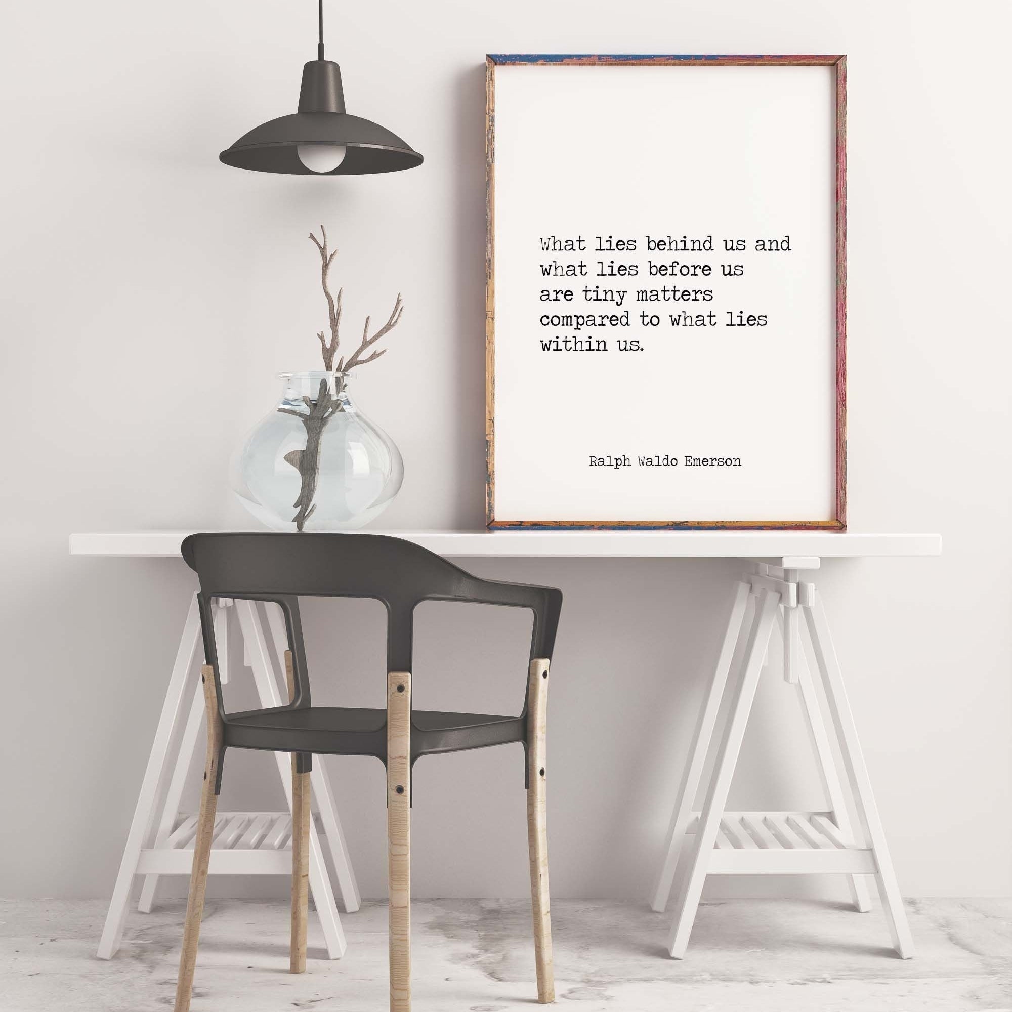 Ralph Waldo Emerson Quote Print, What Lies Within Us - Black & White Unframed or Framed Inspirational Print for Home Decor