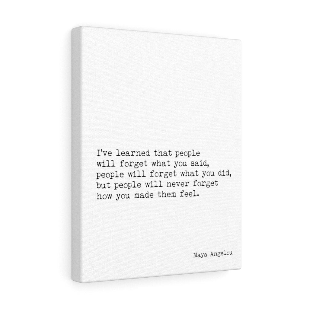 Maya Angelou I've Learned Canvas Print, Minimalist People Will Remember How You Made Them Feel Quote in Black & White