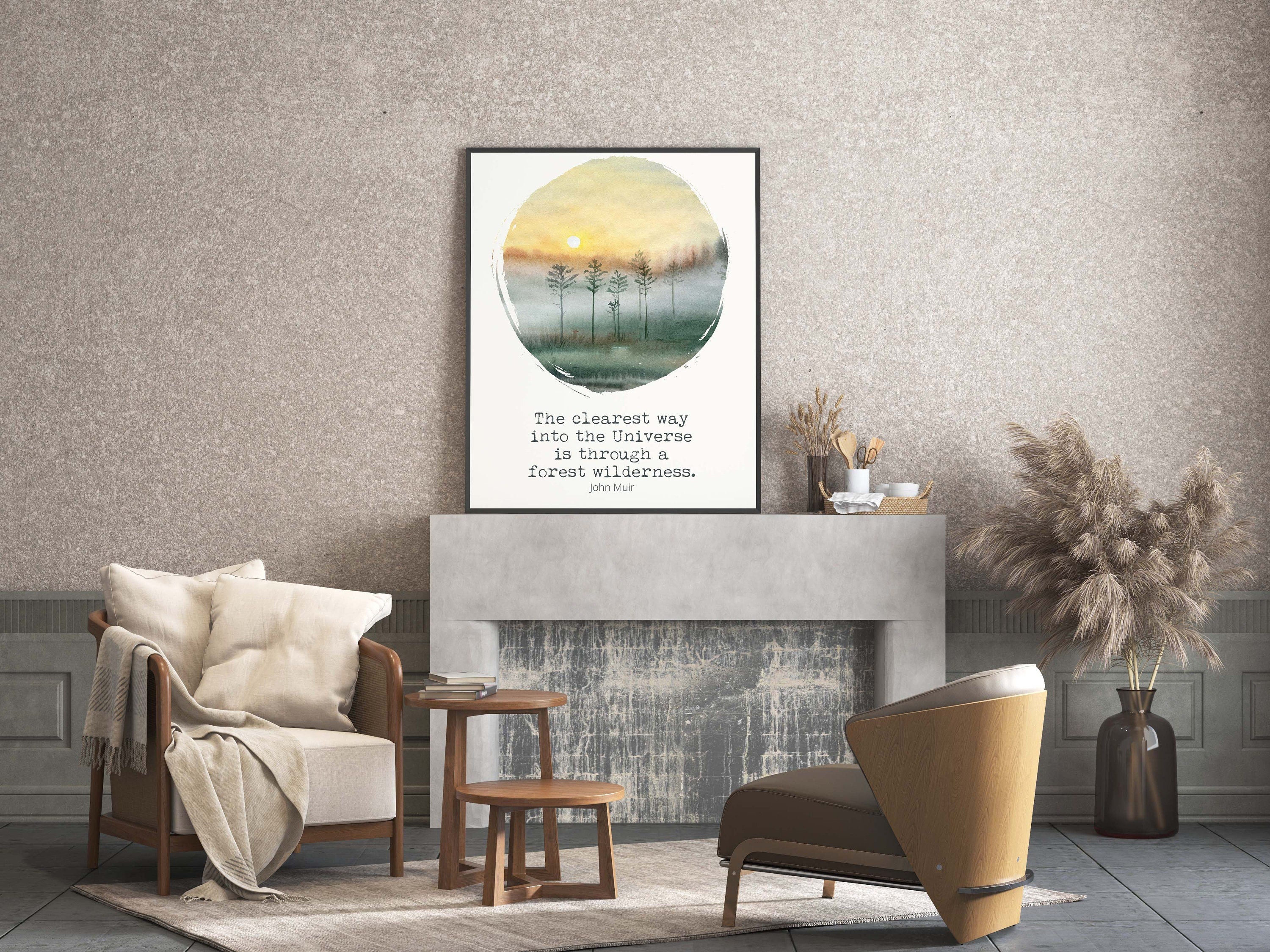 John Muir Print for Country Decor, The Clearest Way Into The Universe Is Through A Forest Nature Quote Wall Art Prints