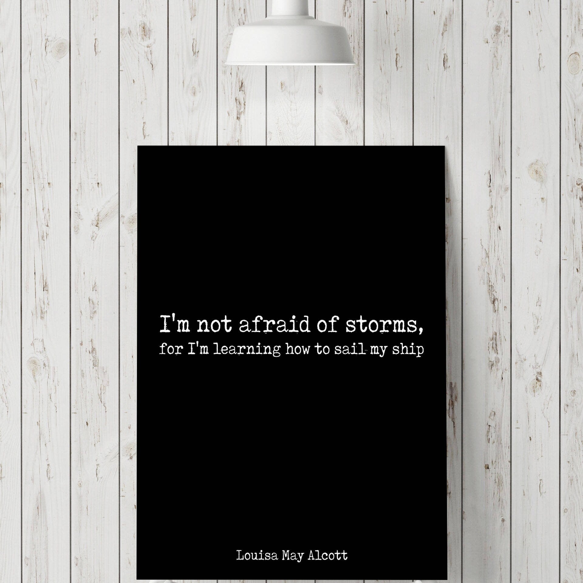 I'm Not Afraid Of Storms Louisa May Alcott Quote Print, Unframed Inspirational Poster