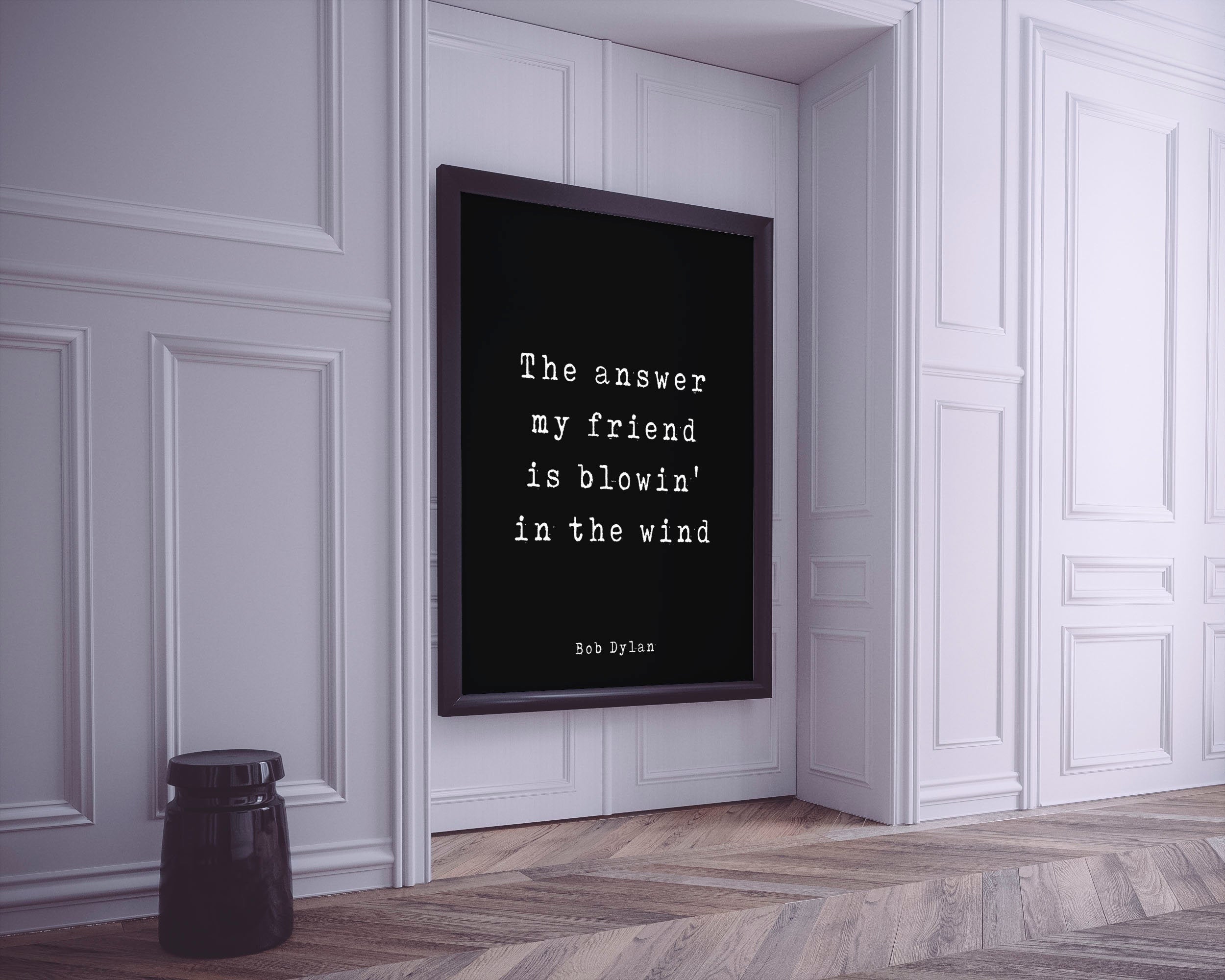 Bob Dylan quote print, The answer my friend is blowin' in the wind unframed black & white print