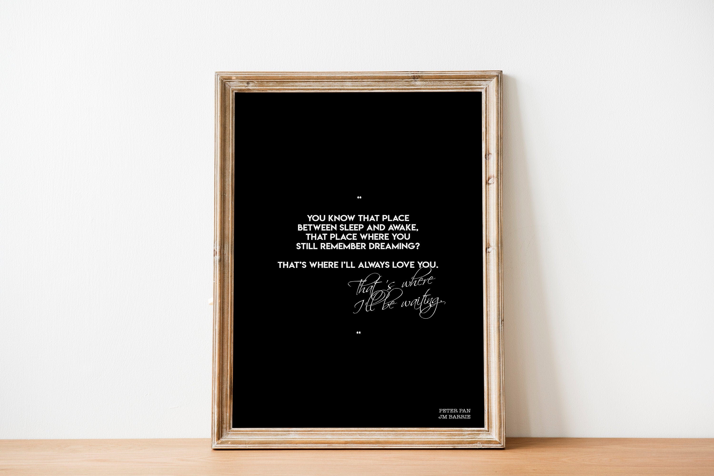 I'll Always Love You Peter Pan Quote Print, Black & White Typography Wall Art Prints