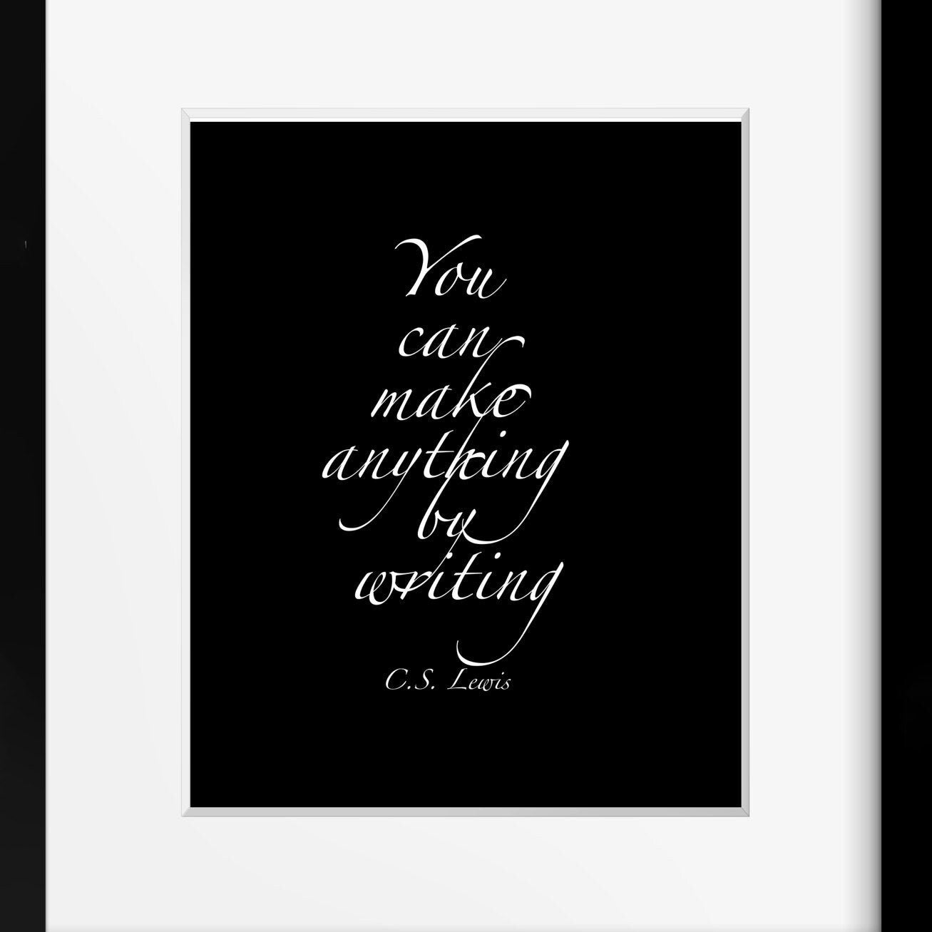 C S Lewis Quote Print, You Can Make Anything By Writing Library Decor Print Writing Quote