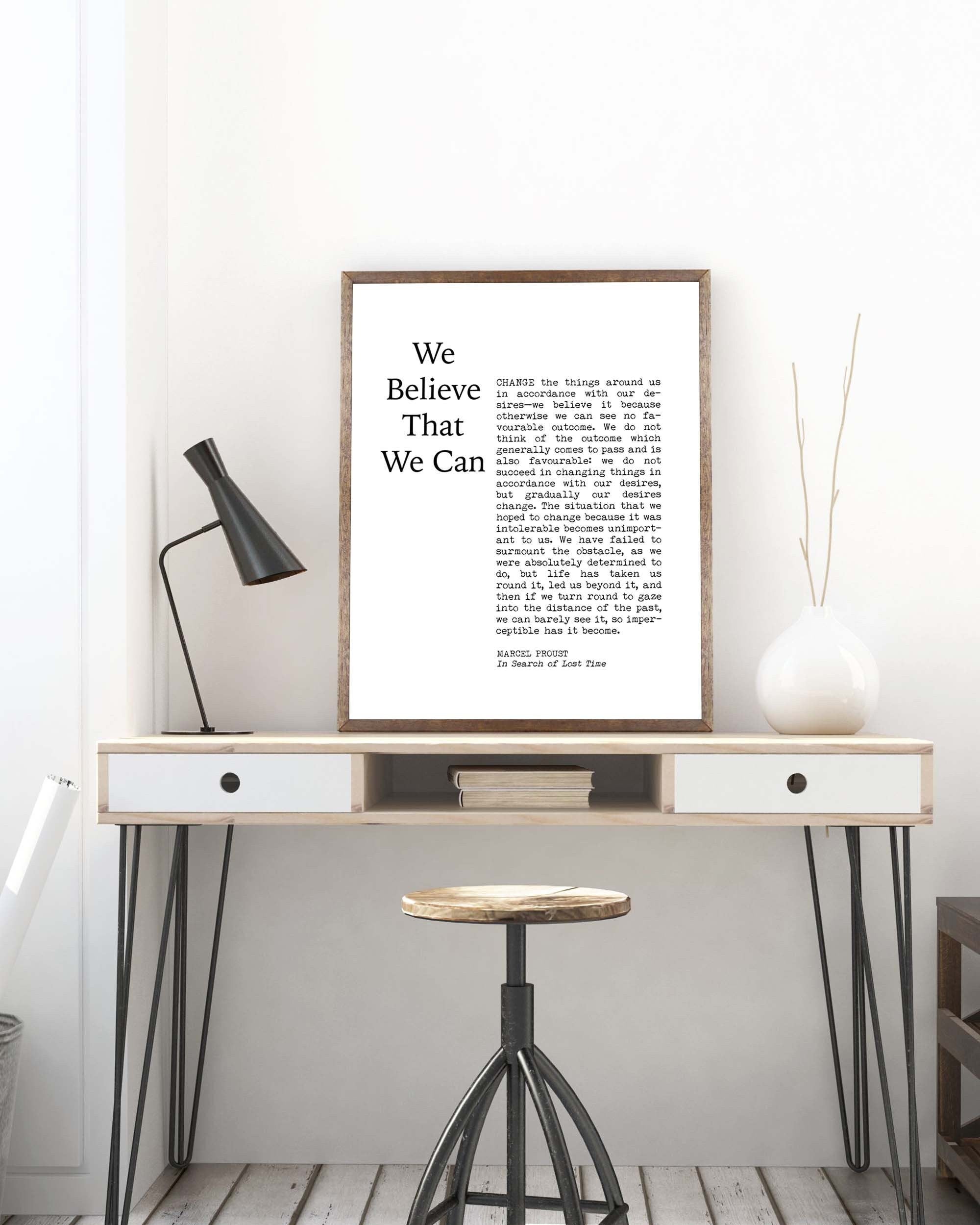 We believe that we can motivational poster, marcel proust quote inspirational print