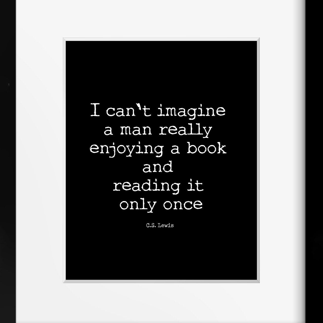 C S Lewis Quote Book Reading Print, Literary Wall Art Prints In Black & White Unframed