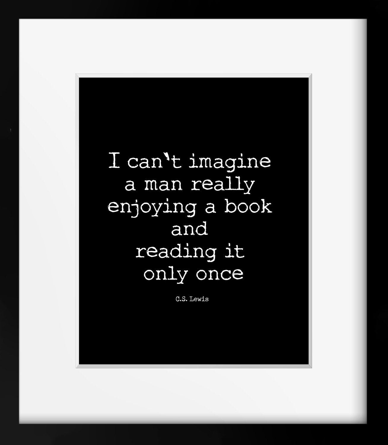 C S Lewis Quote Book Reading Print, Literary Wall Art Prints In Black & White Unframed