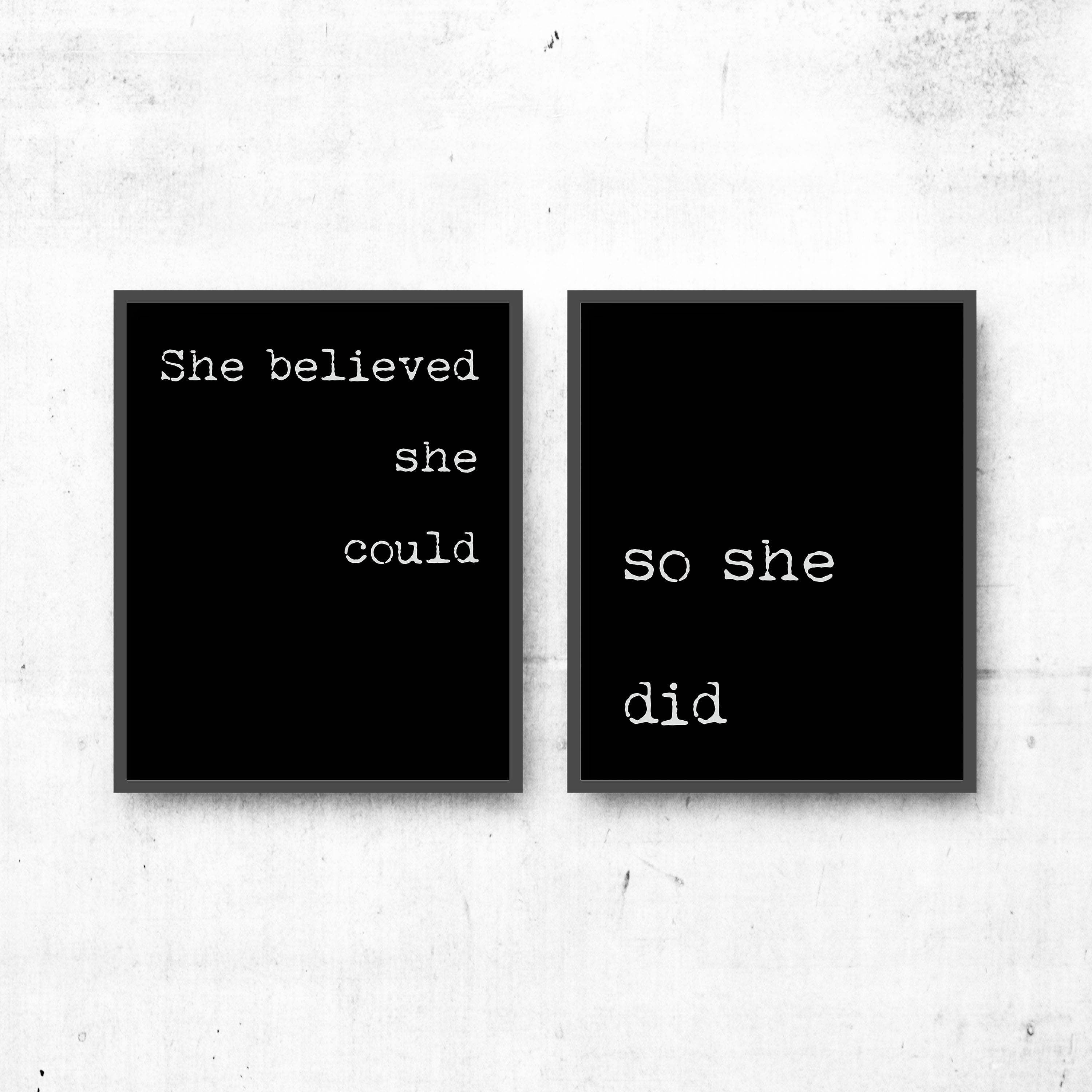 She believed she could so she did wall art prints set in black & white unframed