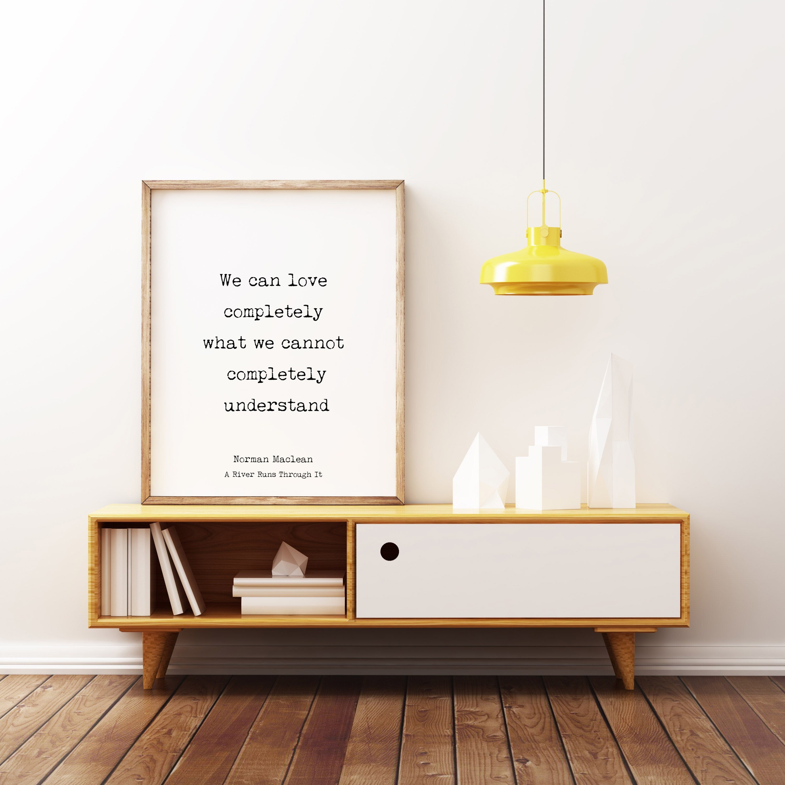 A river runs through it norman maclean quote print, we can love completely