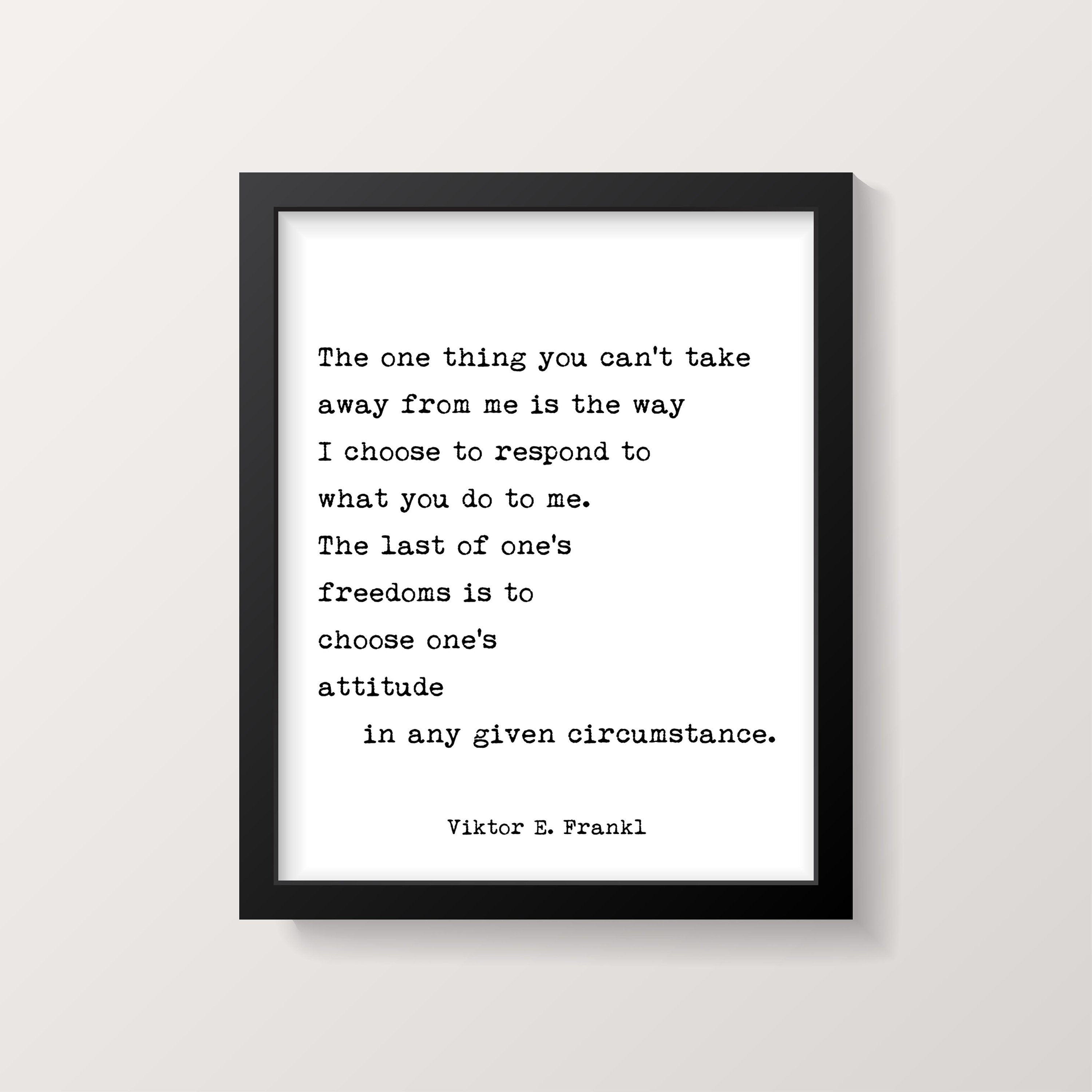 Viktor Frankl Quote Print, The One Thing You Can’t Take Away From Me Art Print