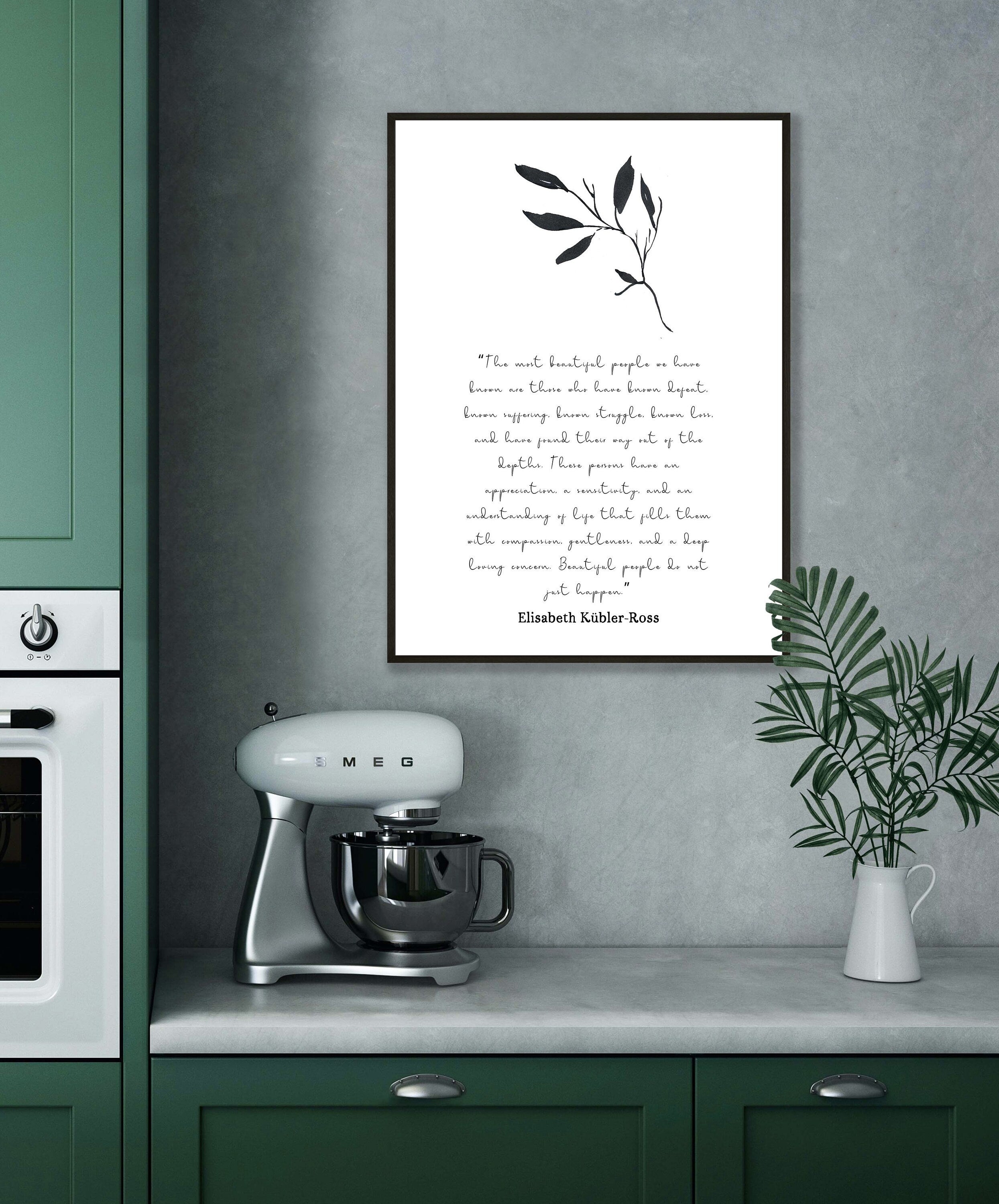 The most beautiful people art print, unframed quote print Elisabeth Kubler Ross black & white inspirational life quote poster