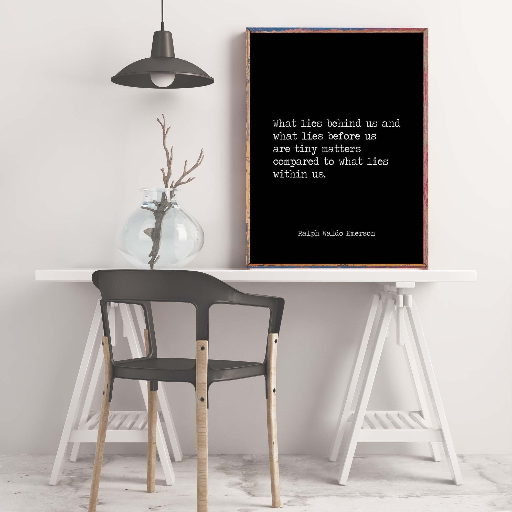 Ralph Waldo Emerson Quote Print, What Lies Within Us - Black & White Unframed or Framed Inspirational Print for Home Decor