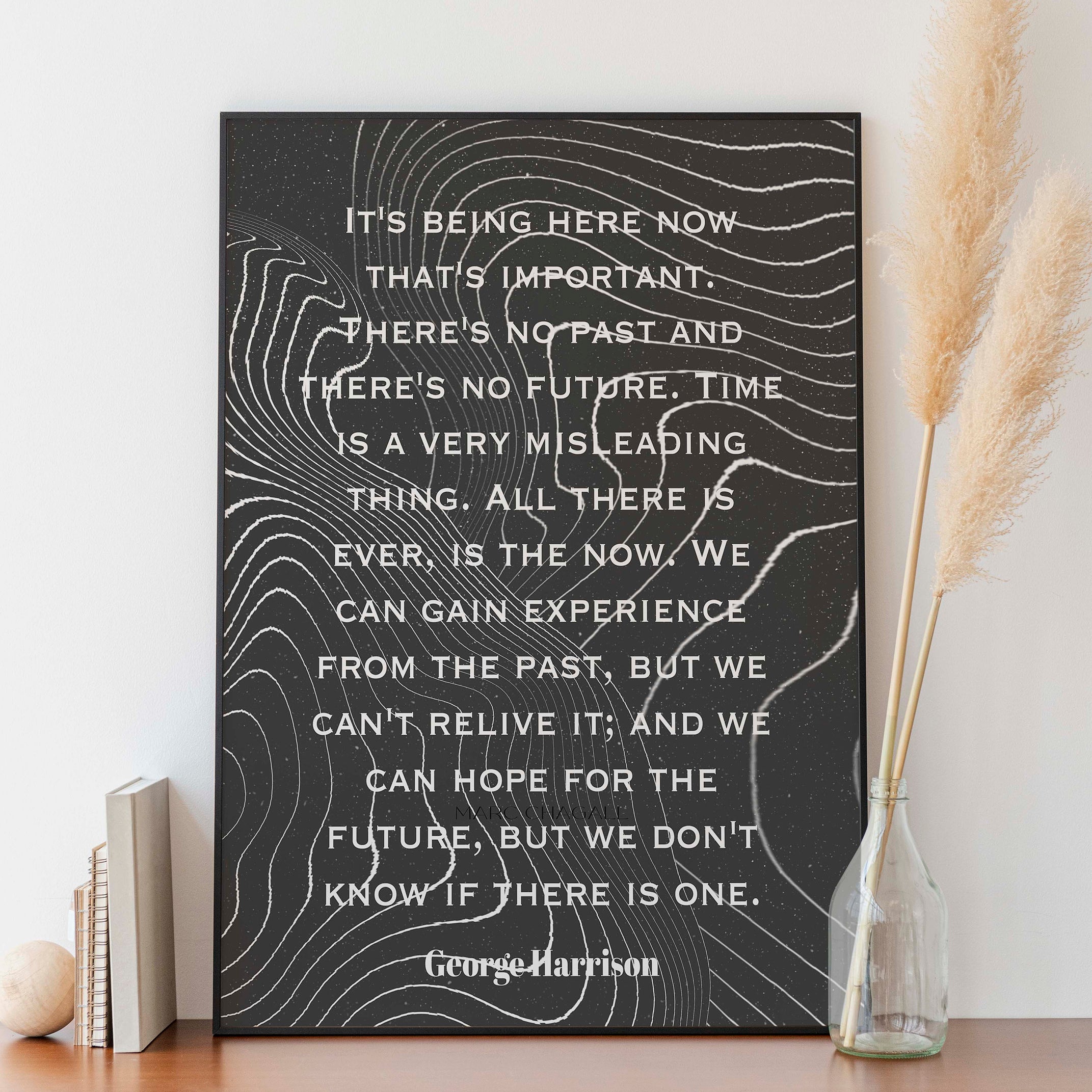 George Harrison Being Here Now Quote Wall Art Prints, Unframed Modern Abstract Mindfulness Inspirational Wall Decor in Black & White