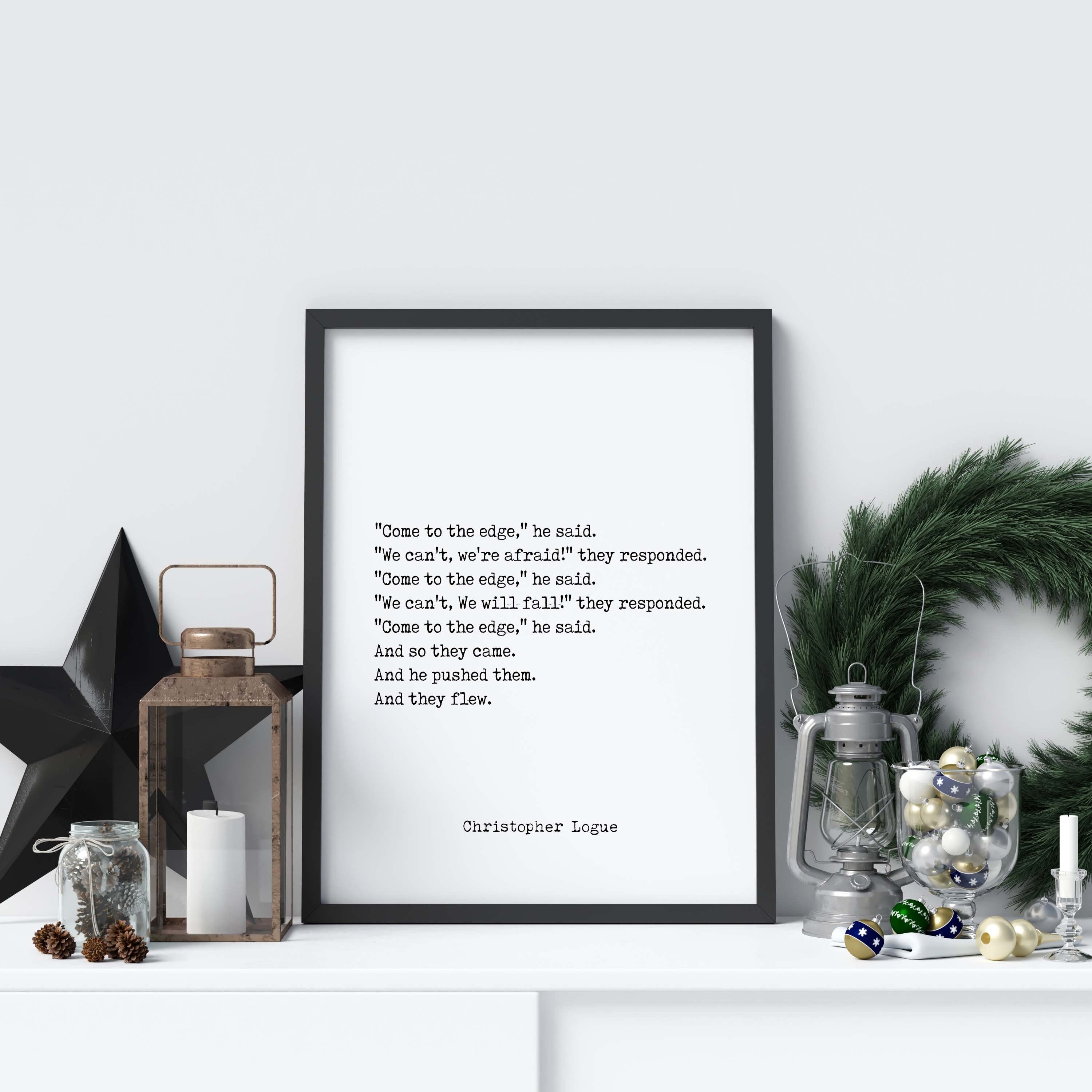 Christopher Logue Inspirational Print, Come To The Edge