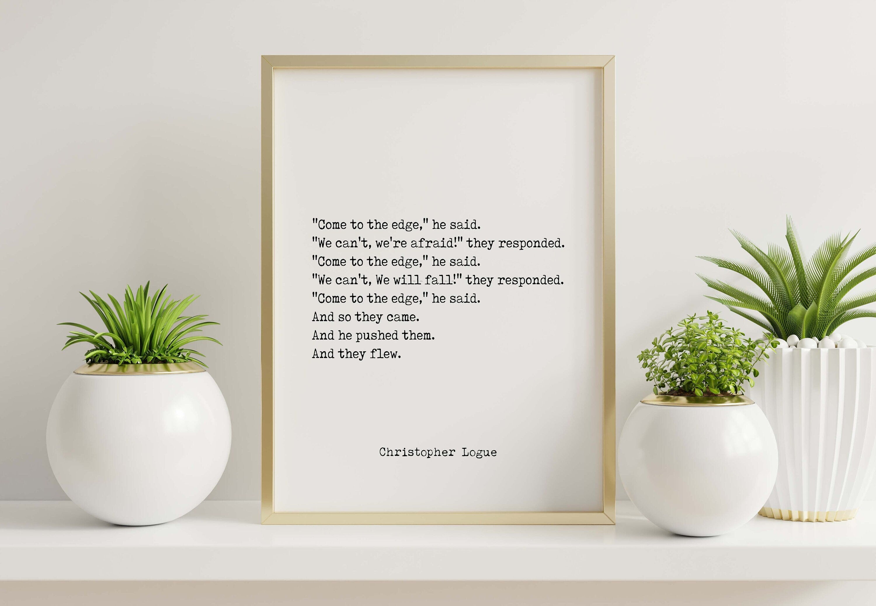 Christopher Logue Inspirational Print, Come To The Edge