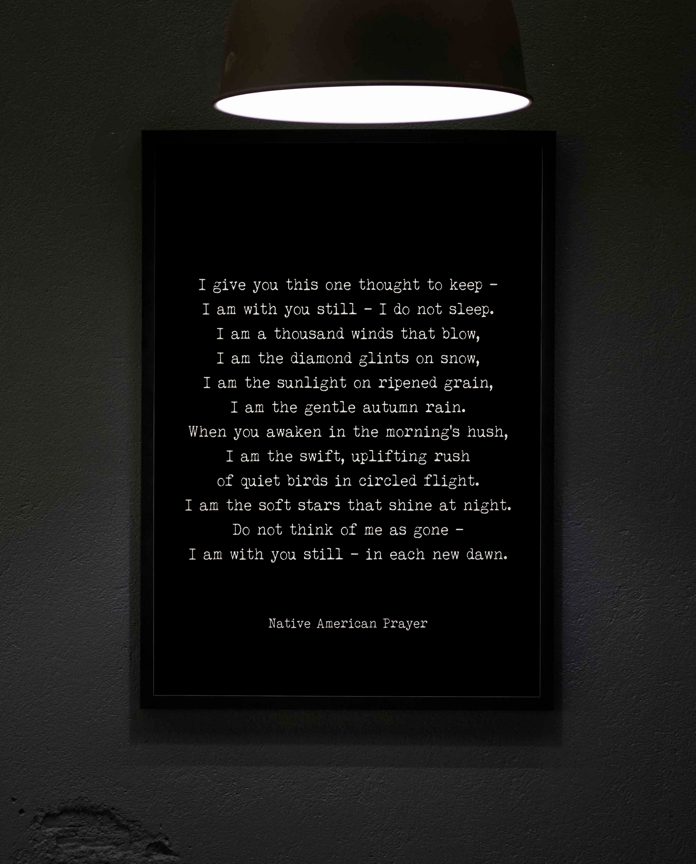 FRAMED Native American Prayer Quote Print in Black & White, I Give You This One Thought Inspirational Gift Wall Art Print. 8X10 - 24X36