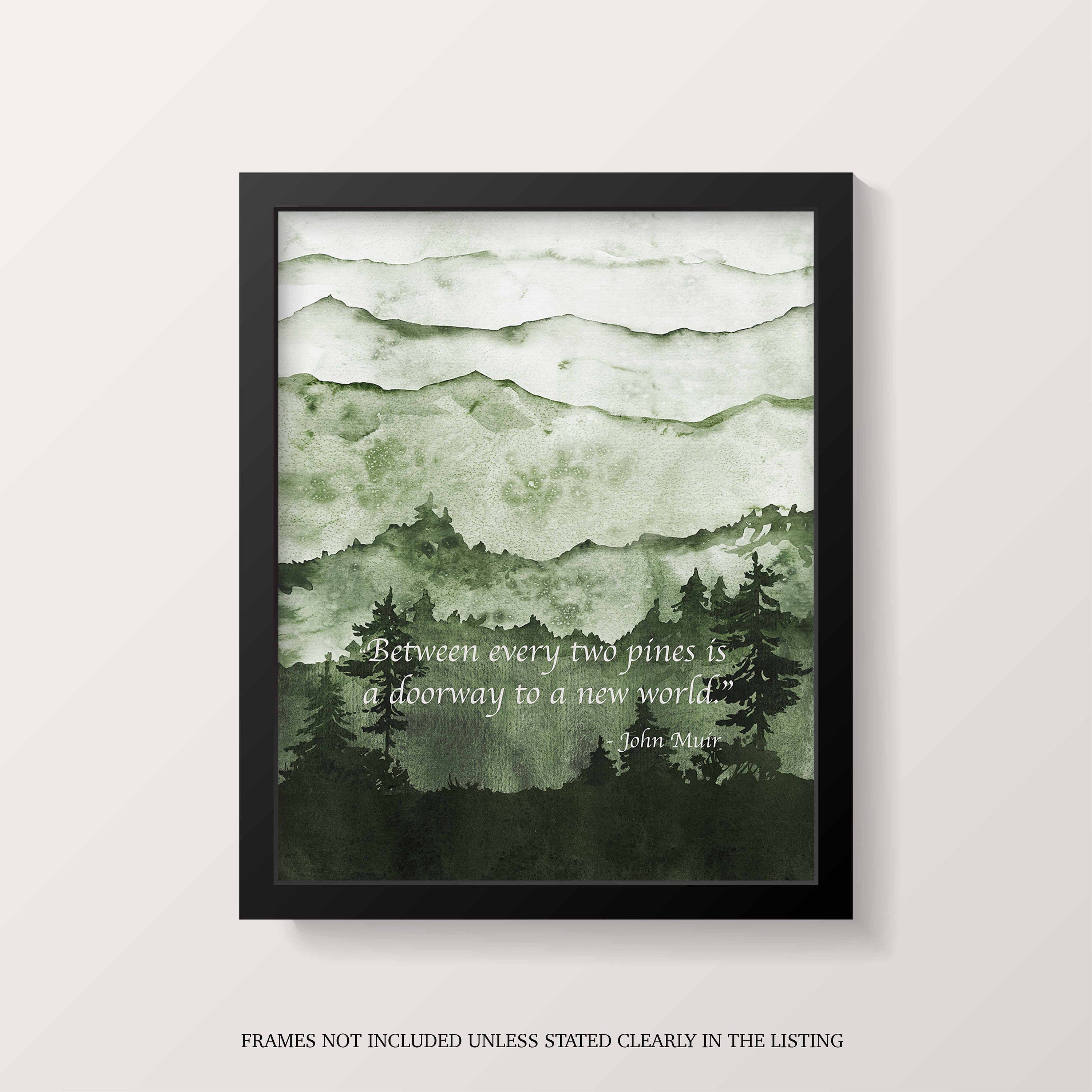 John Muir Print for Country Decor, “Between every two pines is a doorway to a new world.” Nature Quote Wall Art Prints