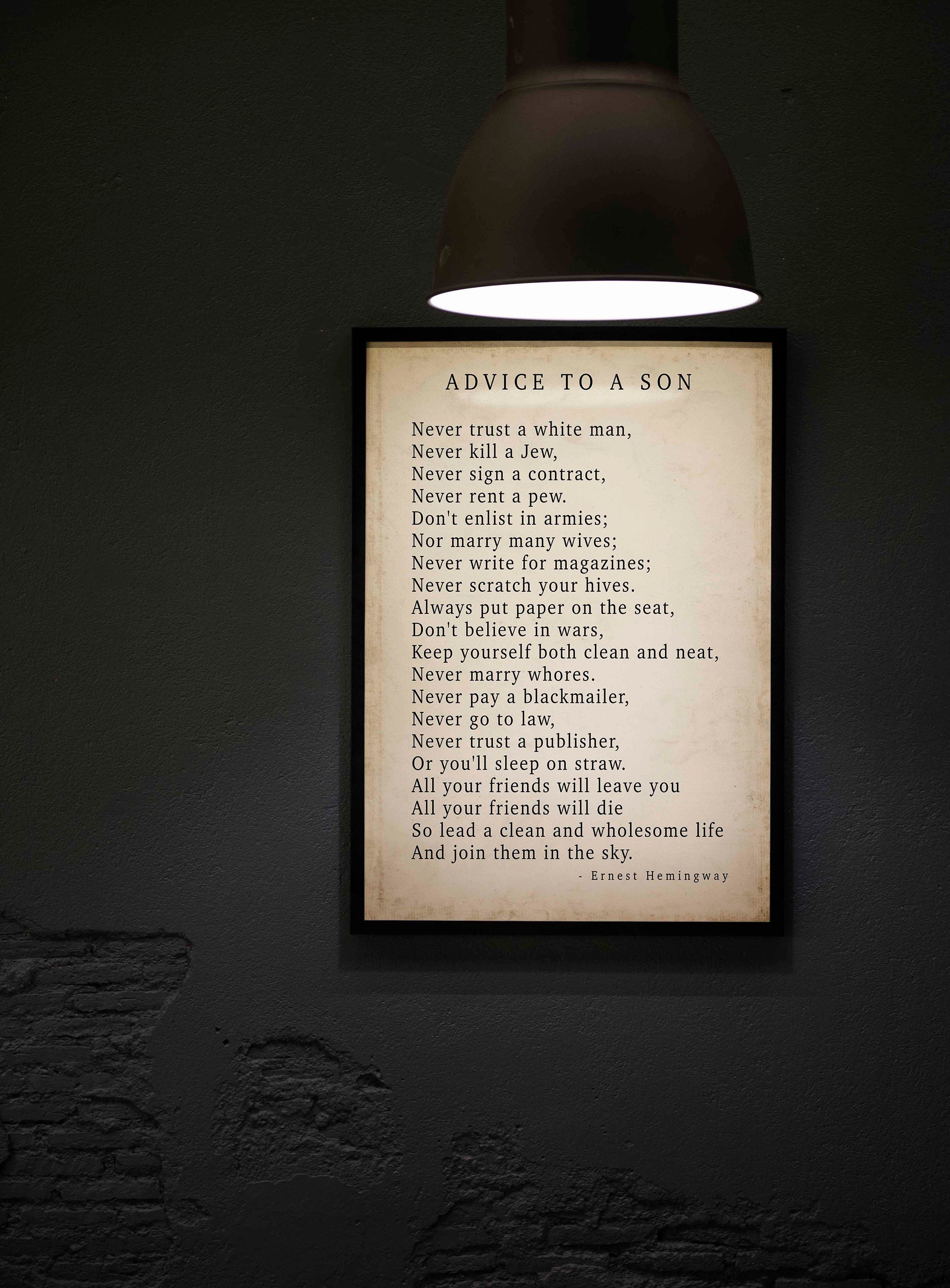 Ernest Hemingway Poem - Advice to a Son - Quote Print, Unframed or Framed Art Literary Gifts