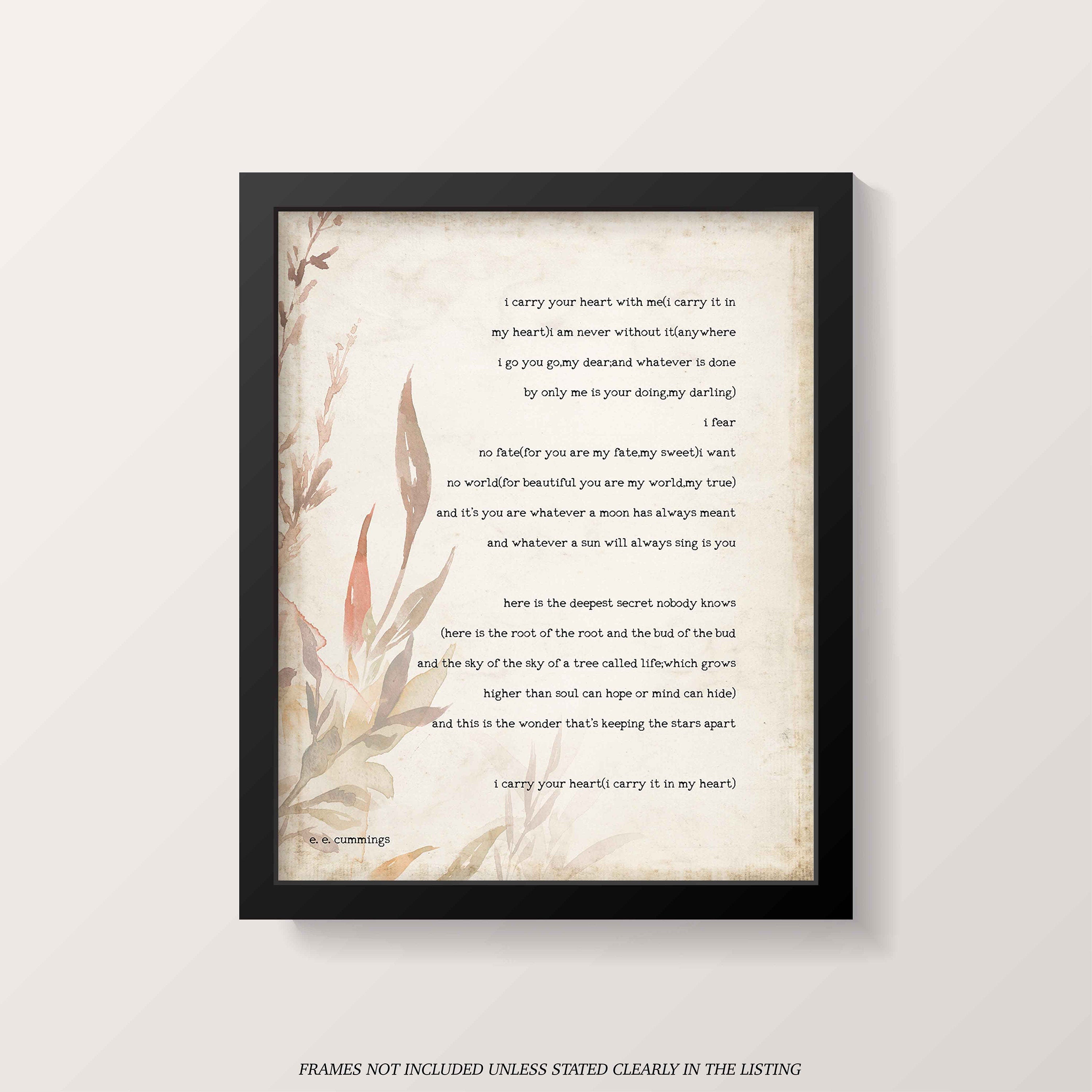 FRAMED i carry your heart, poem by E E Cummings print with Floral vintage background