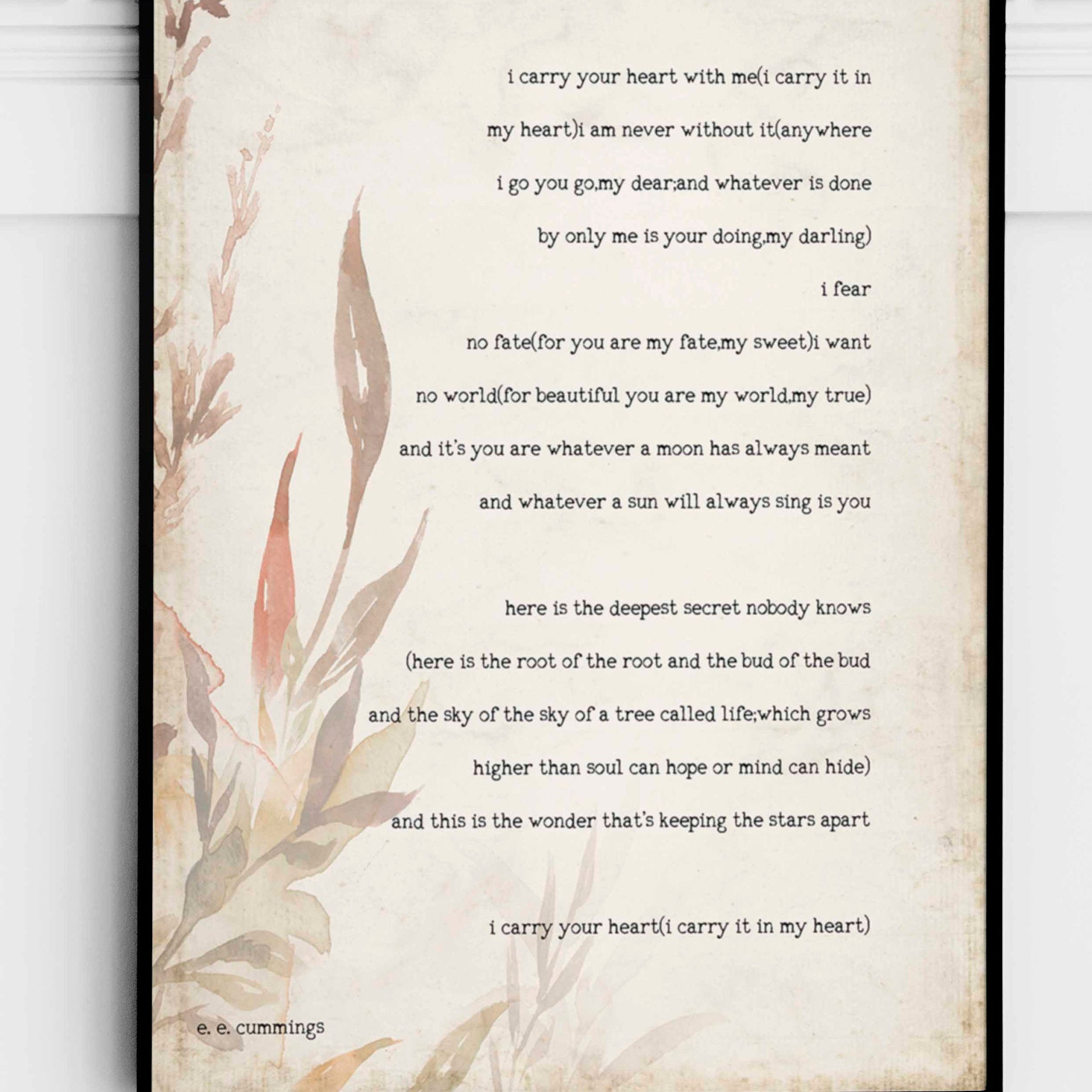 i carry your heart, poem by E E Cummings print with Floral vintage background