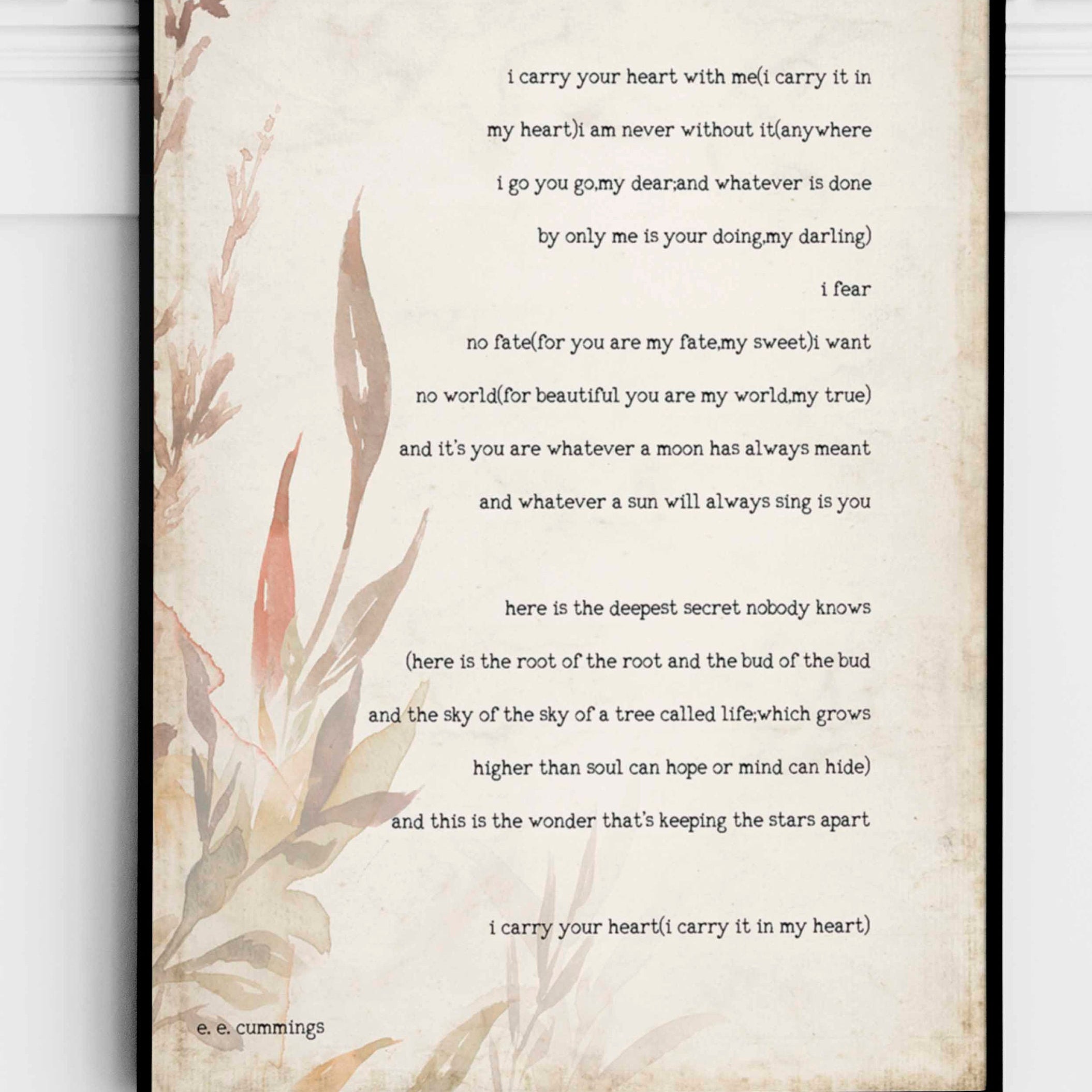 FRAMED i carry your heart, poem by E E Cummings print with Floral vintage background