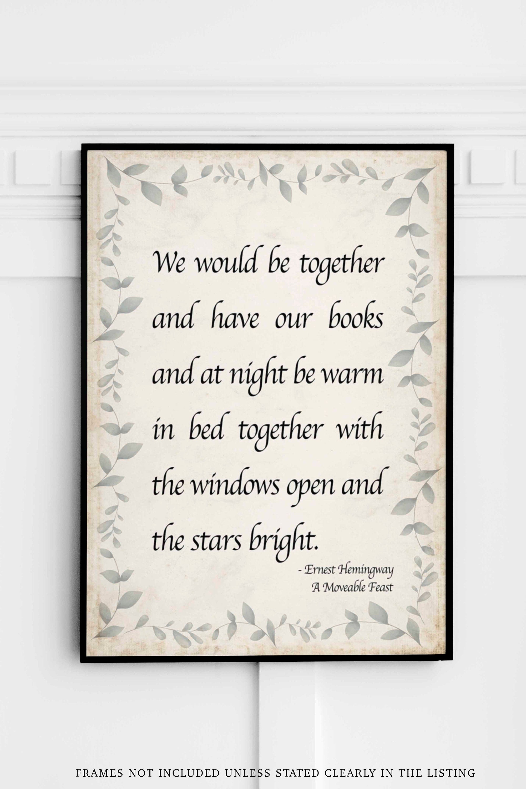 Ernest Hemingway Quote Print, We Would Be Together And Have Our Books - Romantic Art Print