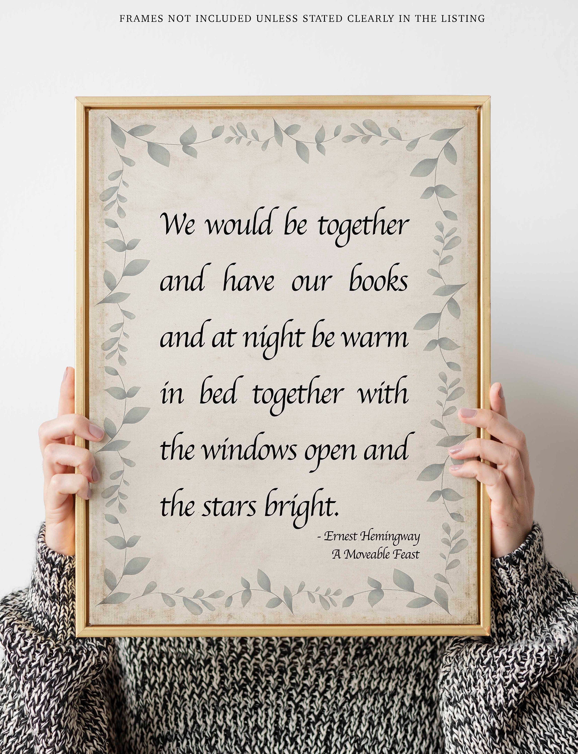 Ernest Hemingway Quote Print, We Would Be Together And Have Our Books - Romantic Art Print