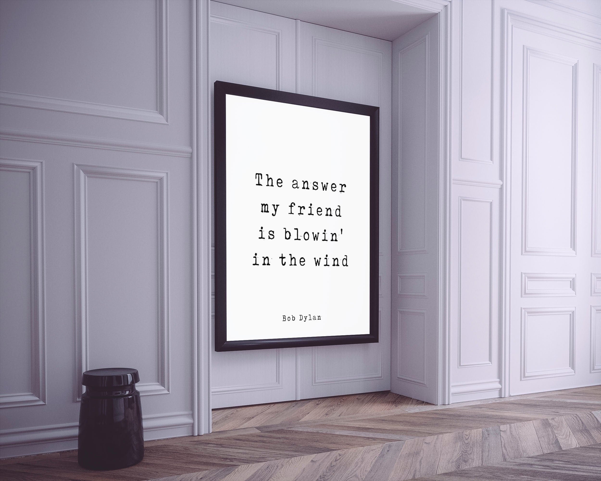 Bob Dylan quote print, The answer my friend is blowin' in the wind unframed black & white print