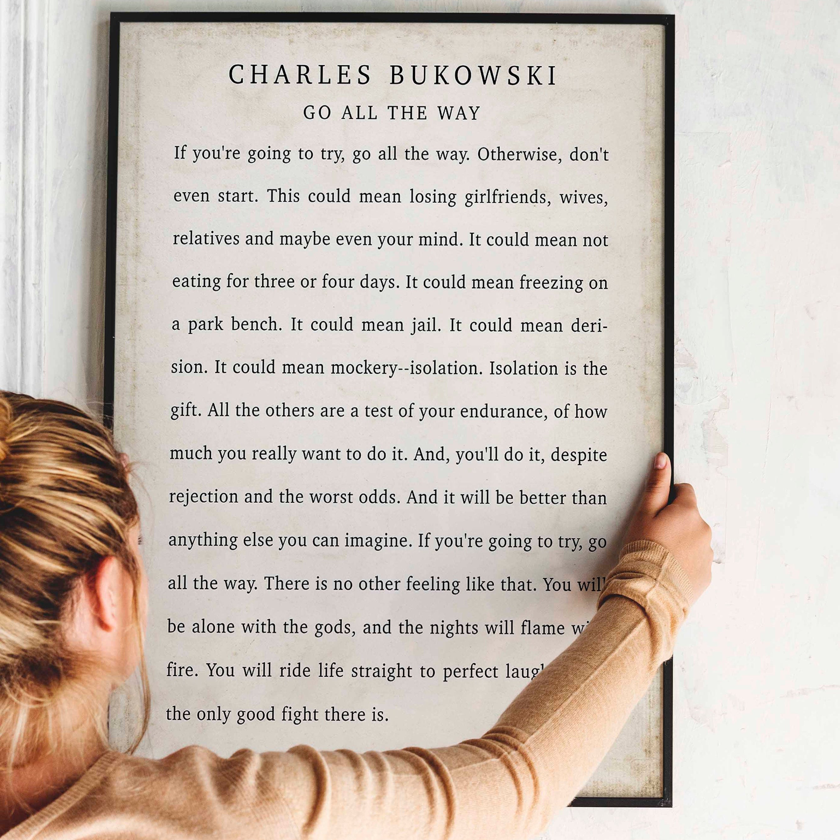 Go All The Way Charles Bukowski Quote Print, Vintage Style Wonderful Positive Quote Poster Print