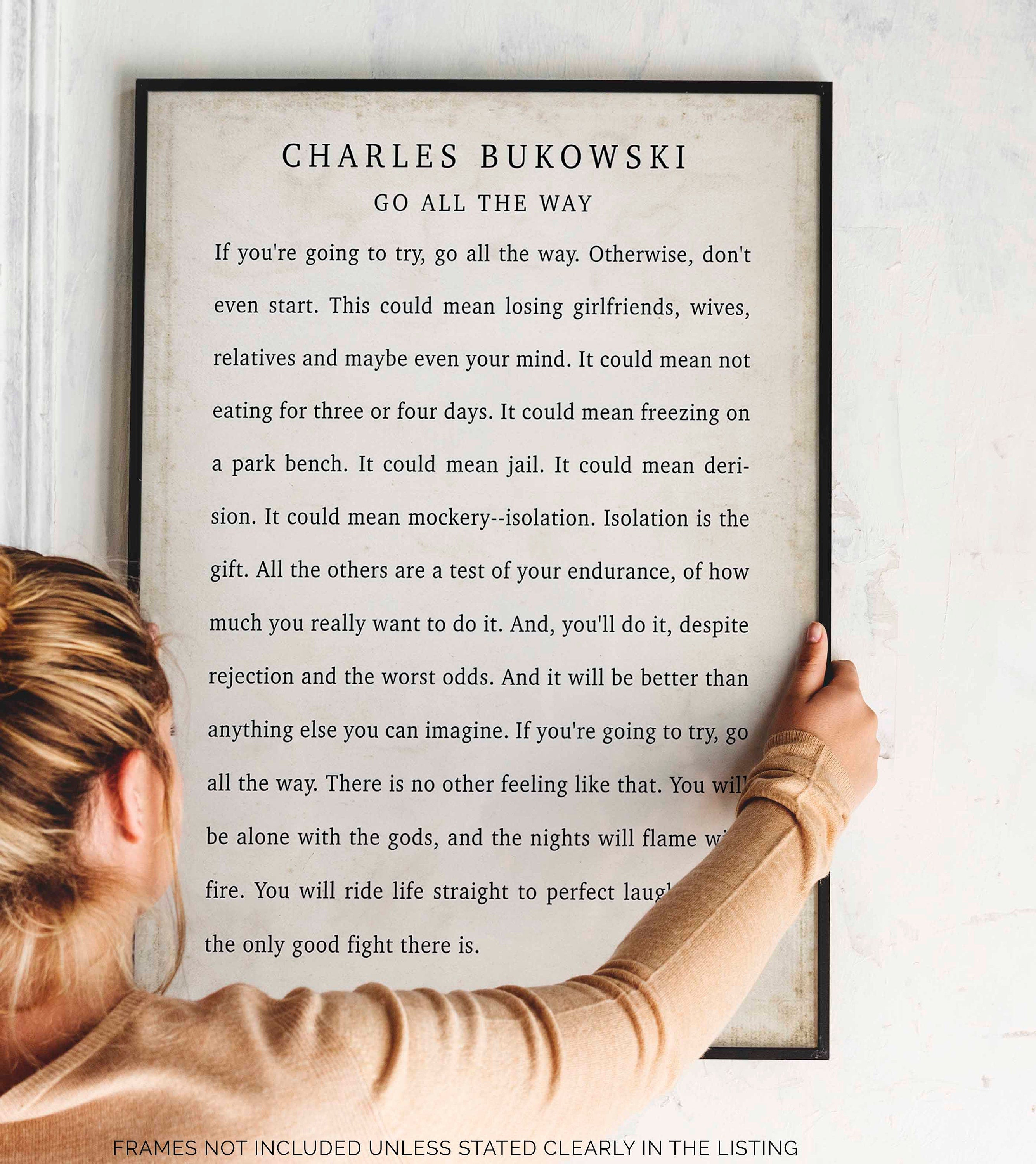 Go All The Way Charles Bukowski Quote Print, Vintage Style Wonderful Positive Quote Poster Print