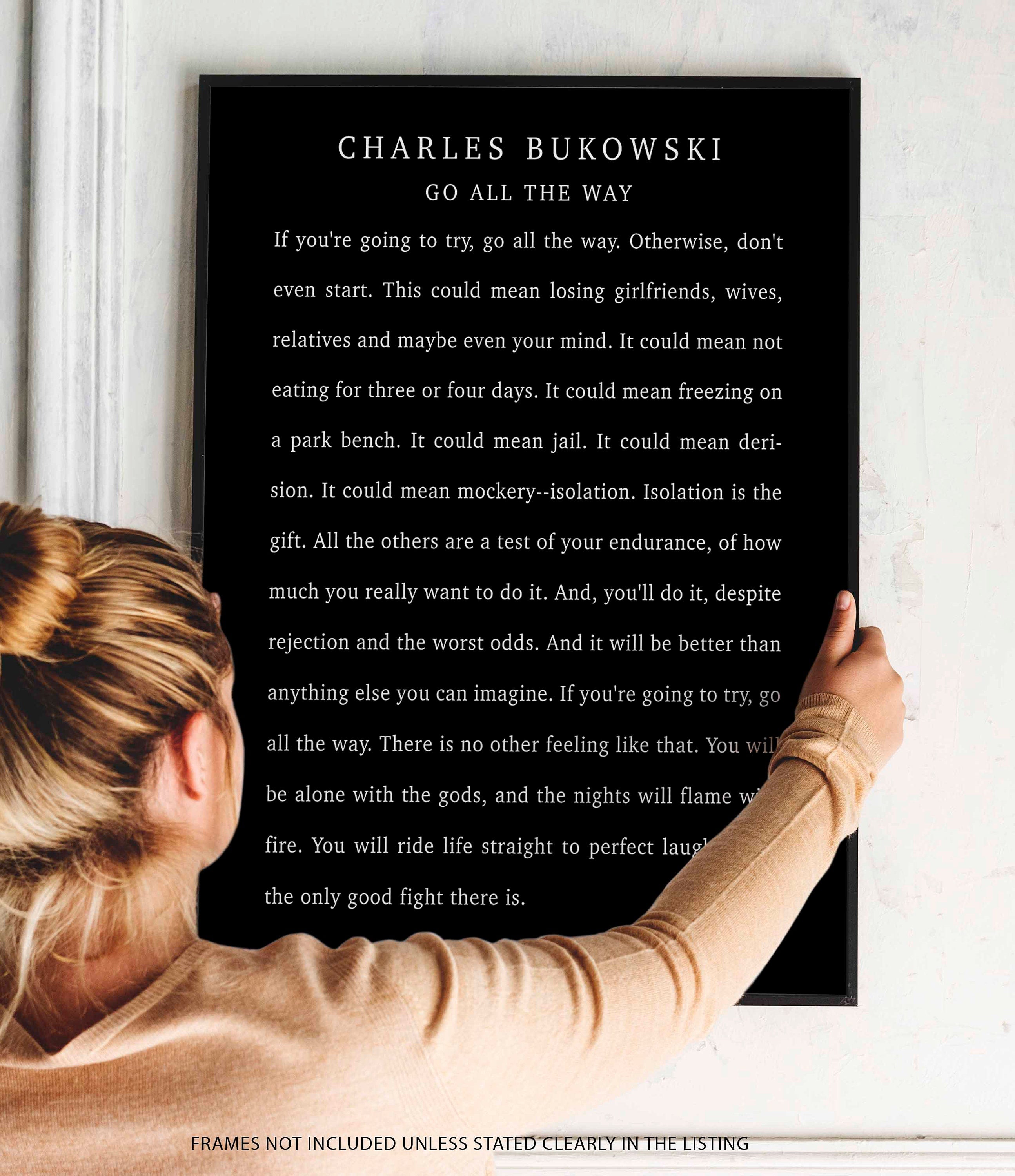 Go All The Way Charles Bukowski Quote Print, Vintage Style Wonderful Positive Quote Poster Print
