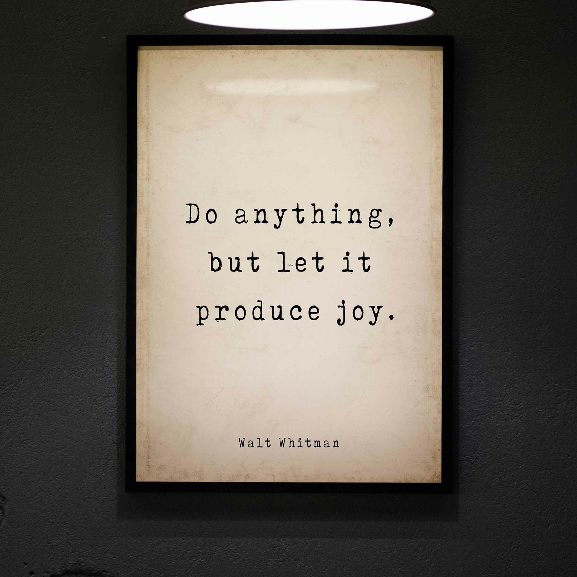 Walt Whitman Quote Print Do Anything, But Let It Produce Joy