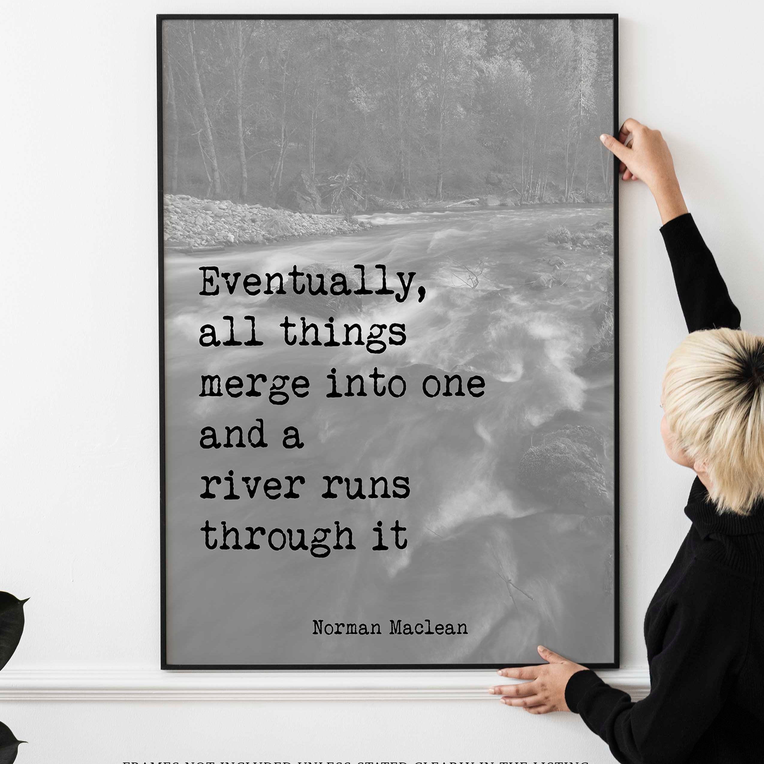 A river runs through it, Norman Maclean Quote Print