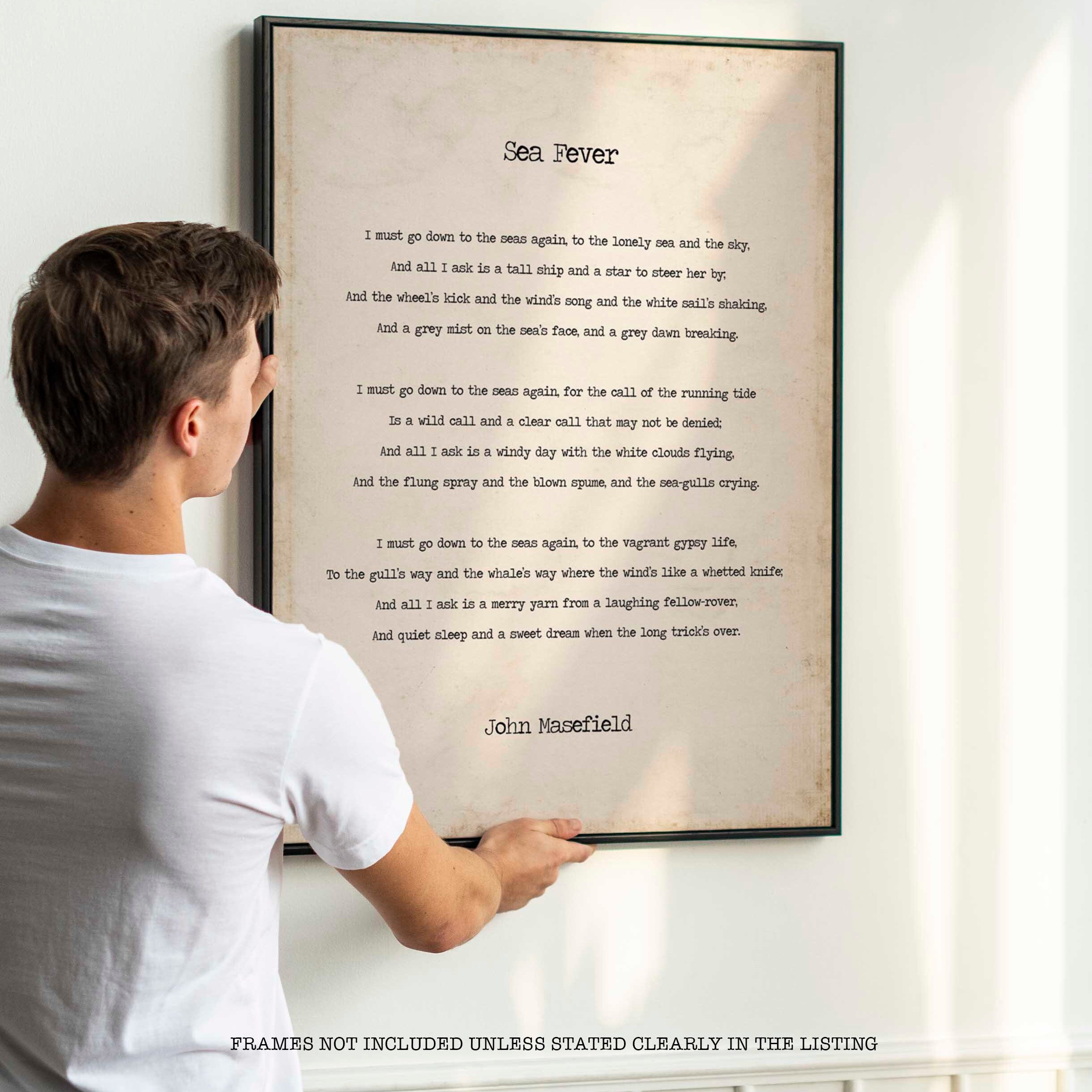 Sea Fever Poem by John Masefield, I Must Go Down To The Seas Again Poetry Art Print Literary Decor