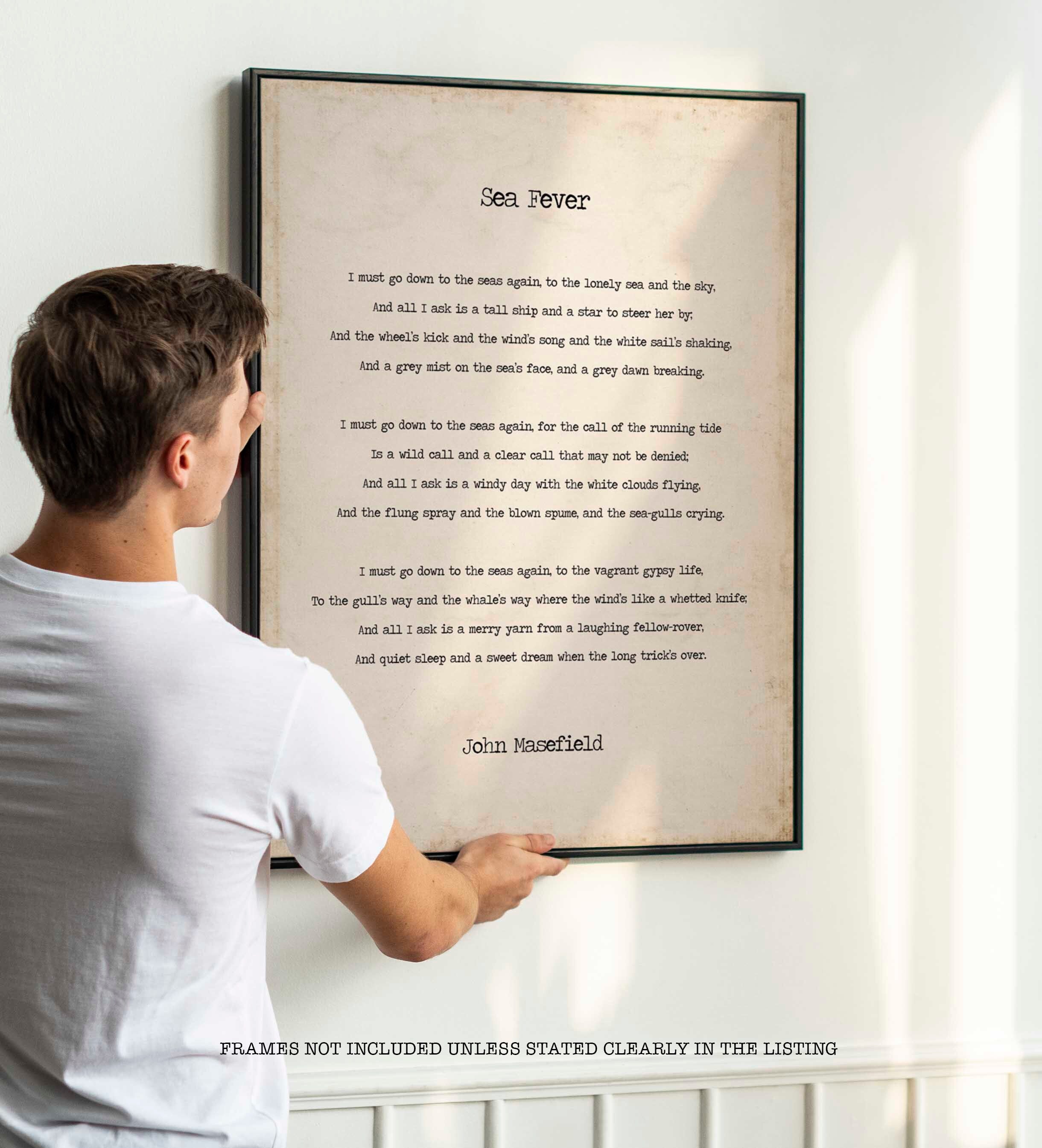 Sea Fever Poem by John Masefield, I Must Go Down To The Seas Again Poetry Art Print Literary Decor