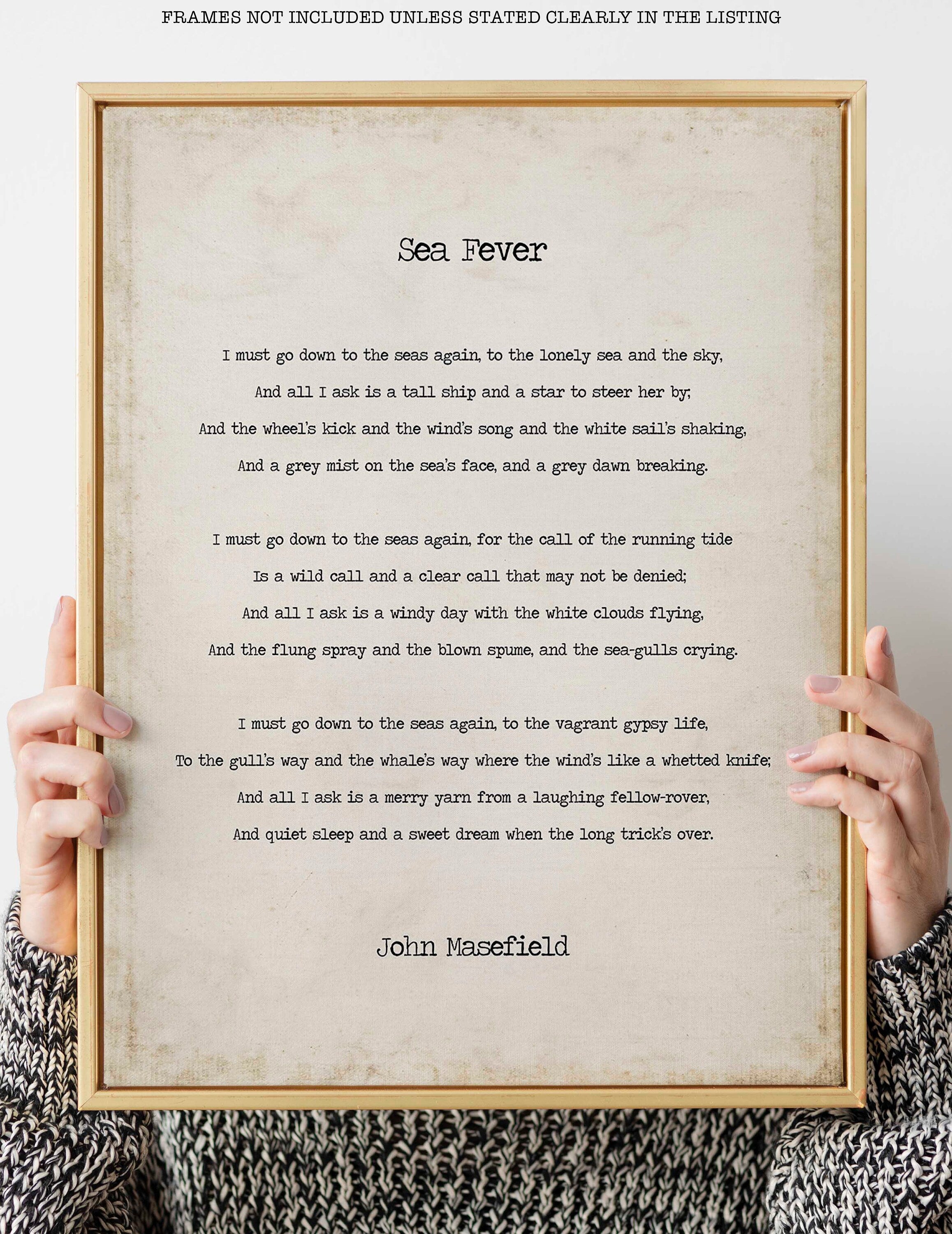 Sea Fever Poem by John Masefield, I Must Go Down To The Seas Again Poetry Art Print Literary Decor