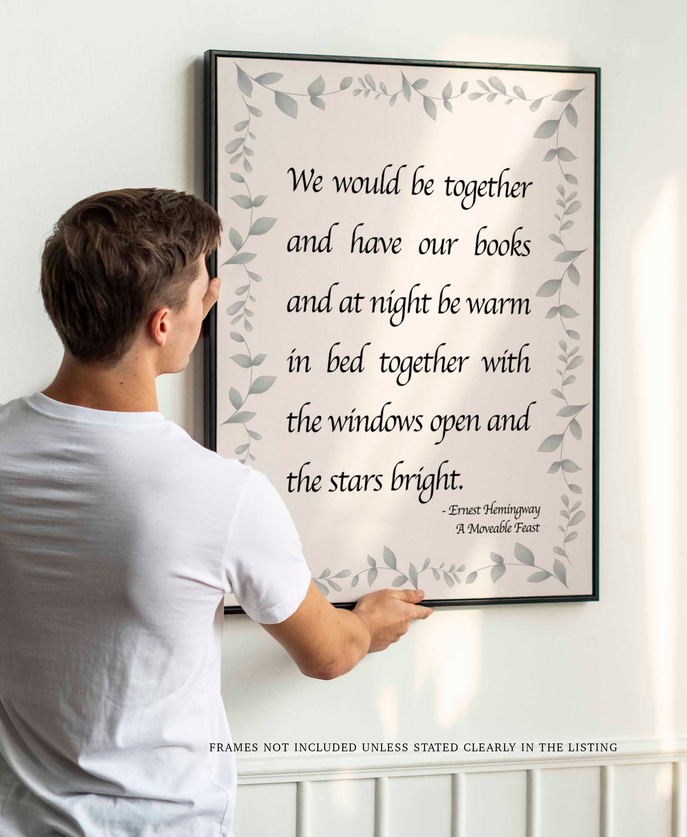 Ernest Hemingway Quote Print, We Would Be Together And Have Our Books - Romantic Art Print