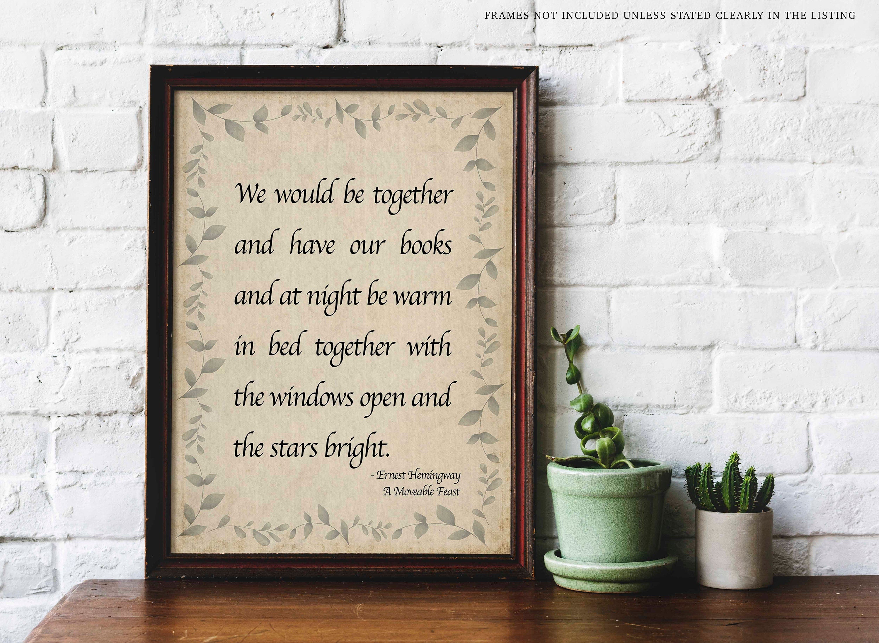 Ernest Hemingway Quote Print, We Would Be Together And Have Our Books - Romantic Art Print