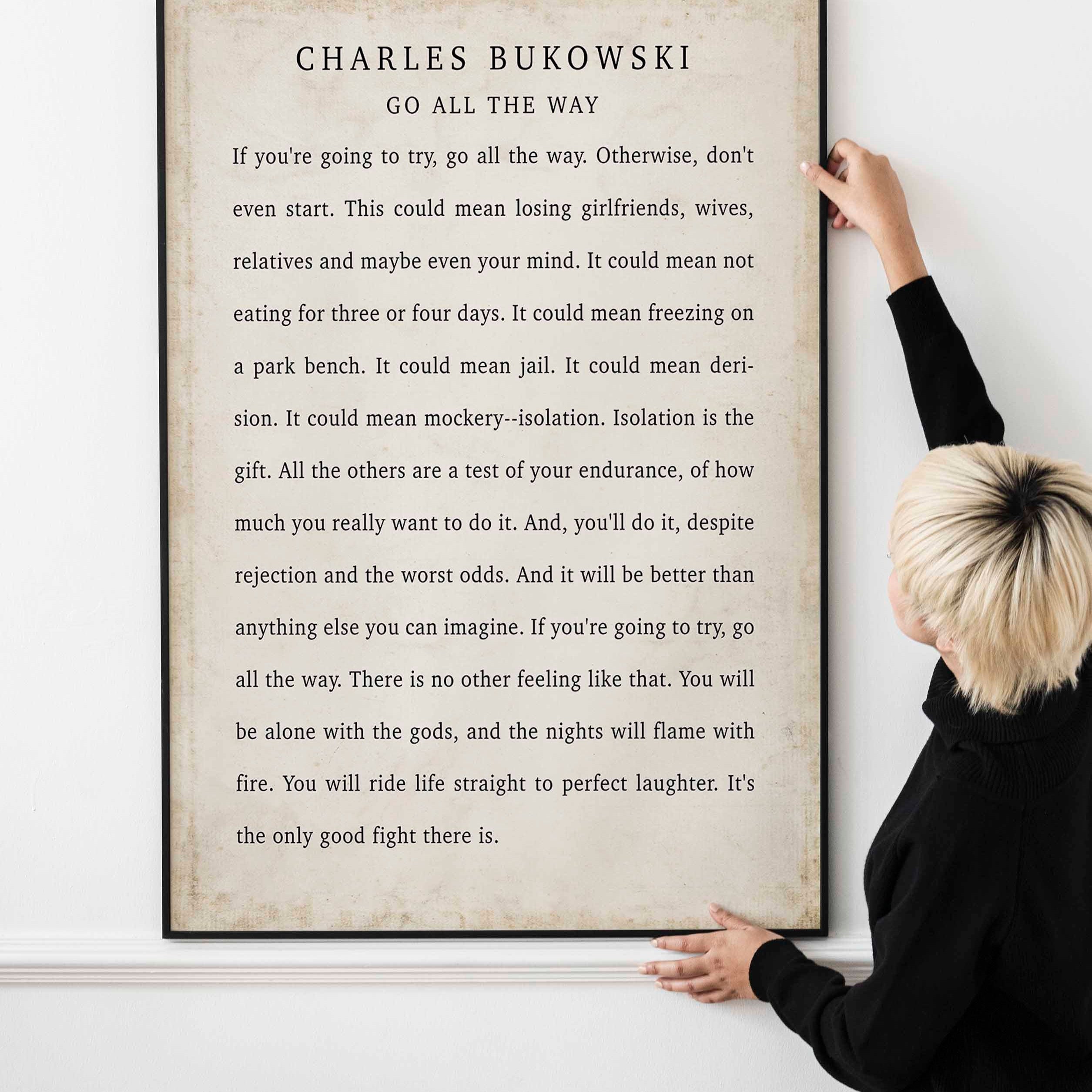 Go All The Way Charles Bukowski Quote Print, Vintage Style Wonderful Positive Quote Poster Print