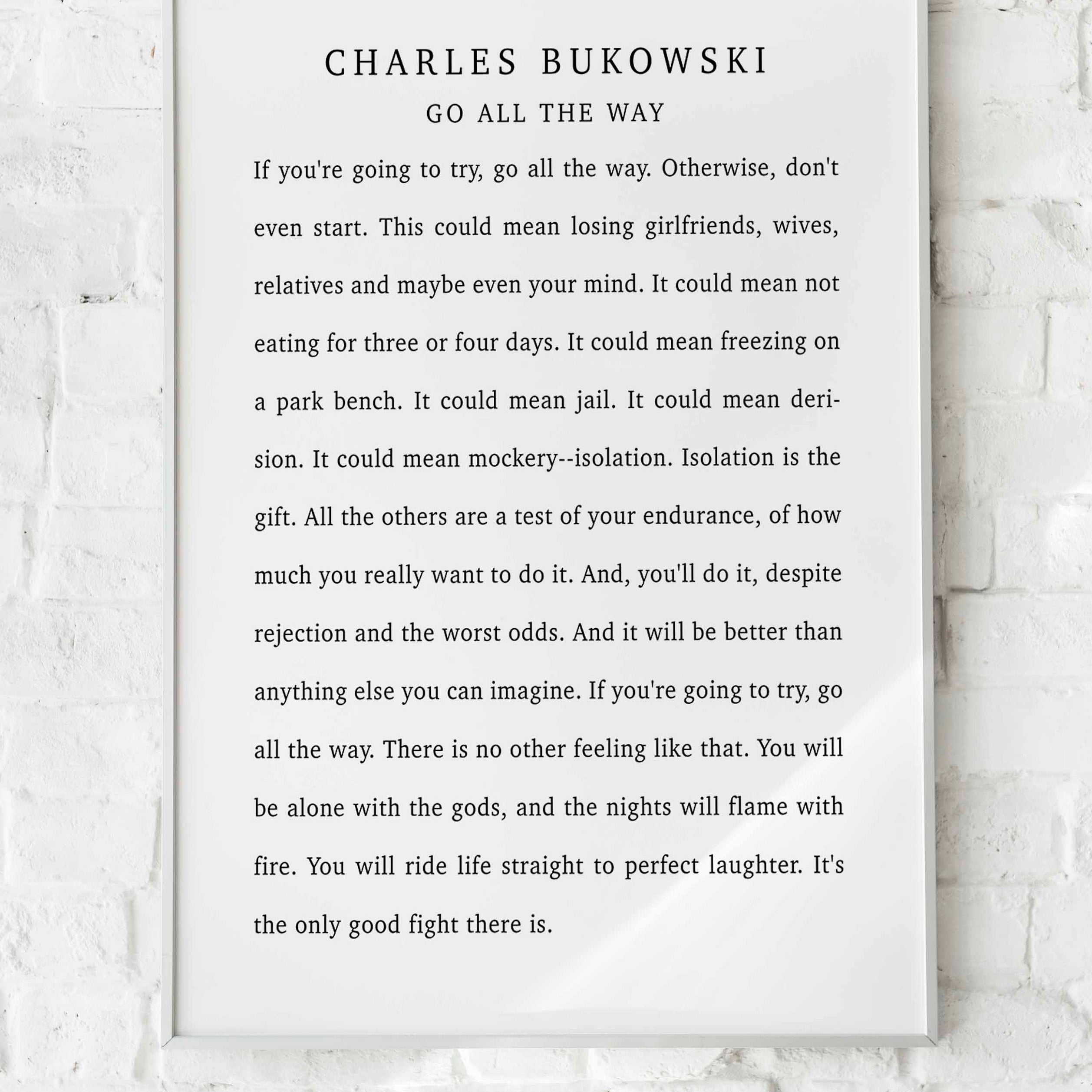 Go All The Way Charles Bukowski Quote Print, Vintage Style Wonderful Positive Quote Poster Print